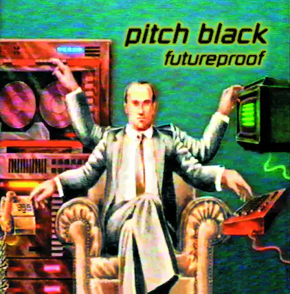 pitch black
futureproof