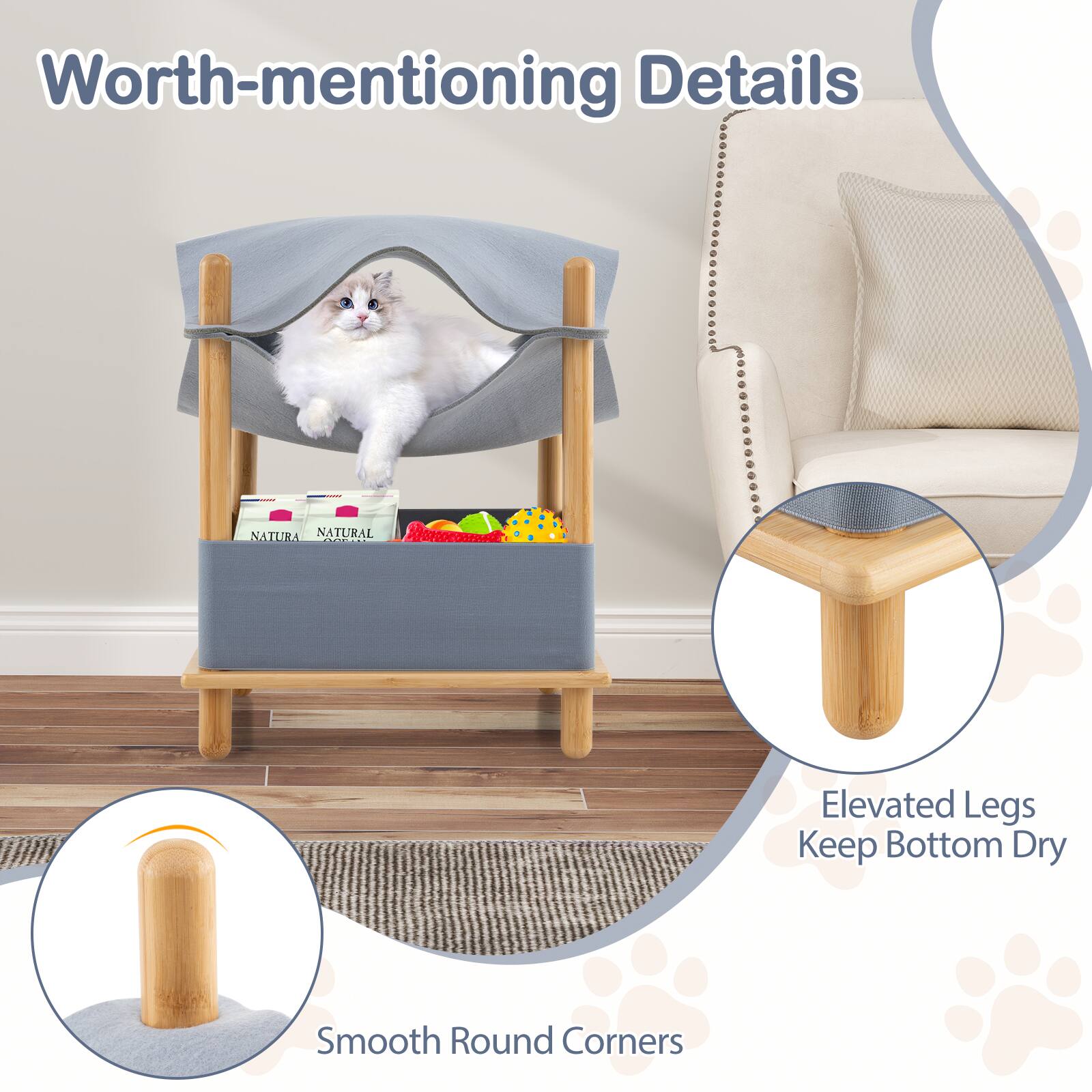 Worth-mentioning Details

- Elevated Legs Keep Bottom Dry
- Smooth Round Corners