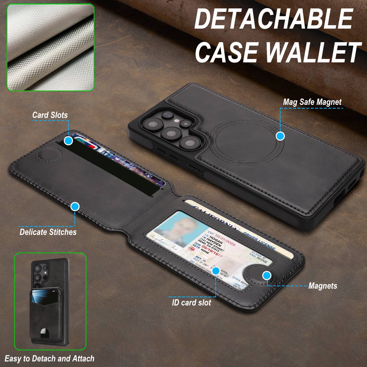 DETACHABLE CASE WALLET

- Card Slots
- Mag Safe Magnet
- Delicate Stitches
- ID card slot
- Magnets
- Easy to Detach and Attach