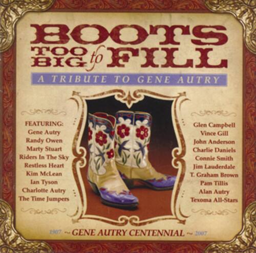 Boots Too Big To Fill: Tribute To Gene Autry / Var - Boots Too Big to Fill: Tribute to Gene Autry  - COMPACT DISCS