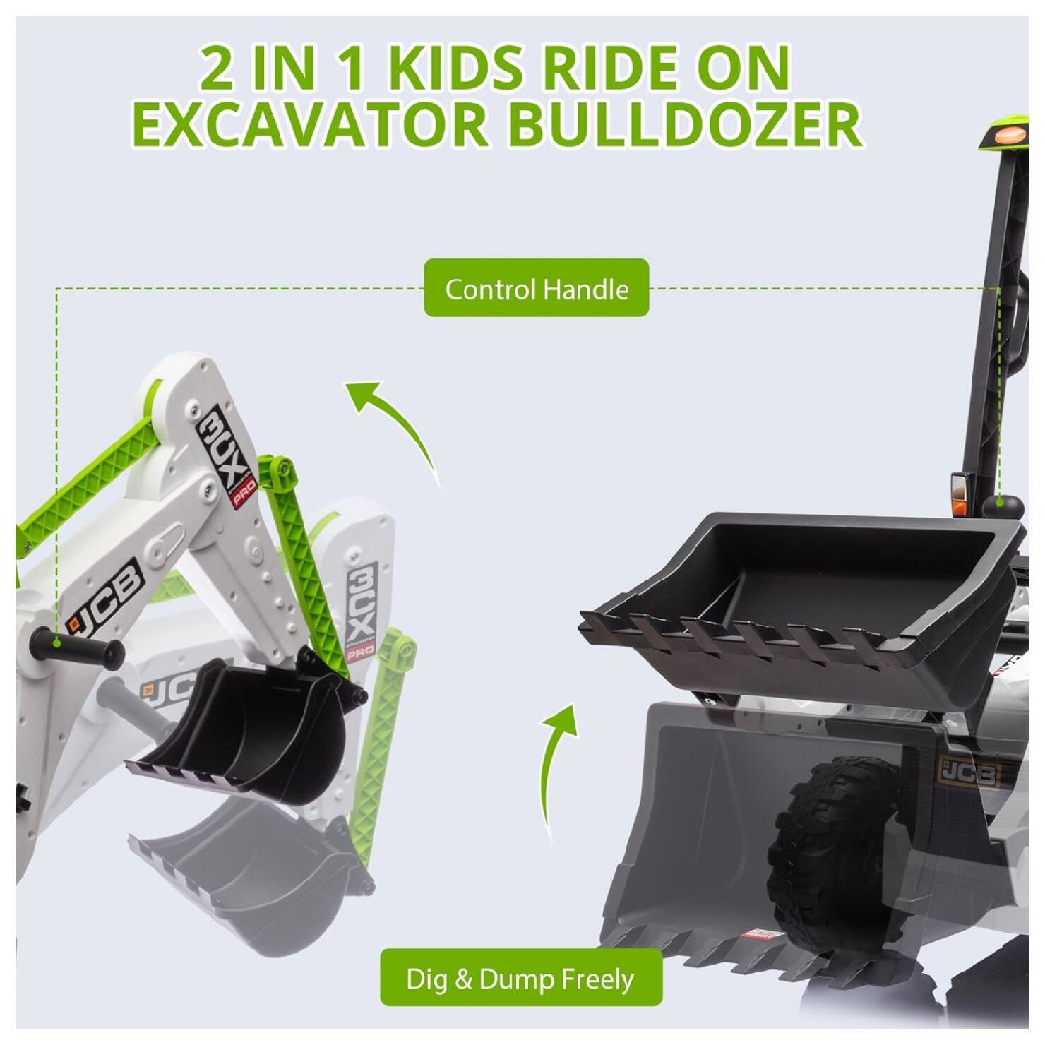 2 IN 1 KIDS RIDE ON EXCAVATOR BULLDOZER  
Control Handle  
Dig & Dump Freely