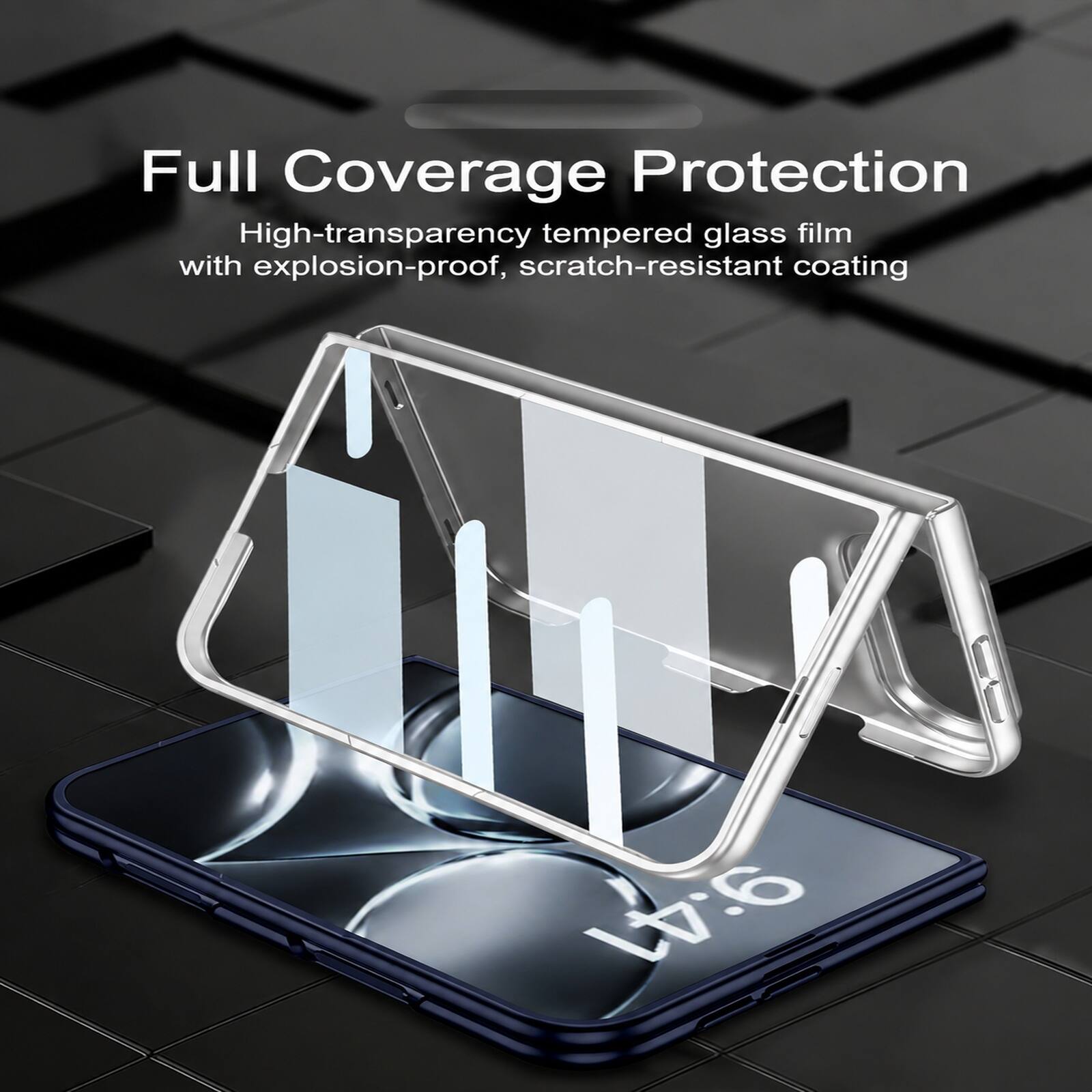 Full Coverage Protection  
High-transparency tempered glass film with explosion-proof, scratch-resistant coating