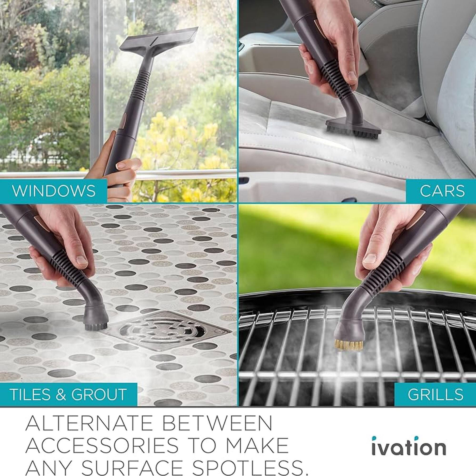 WINDOWS  
CARS  
TILES & GROUT  
GRILLS  

ALTERNATE BETWEEN ACCESSORIES TO MAKE ANY SURFACE SPOTLESS.  

ivation