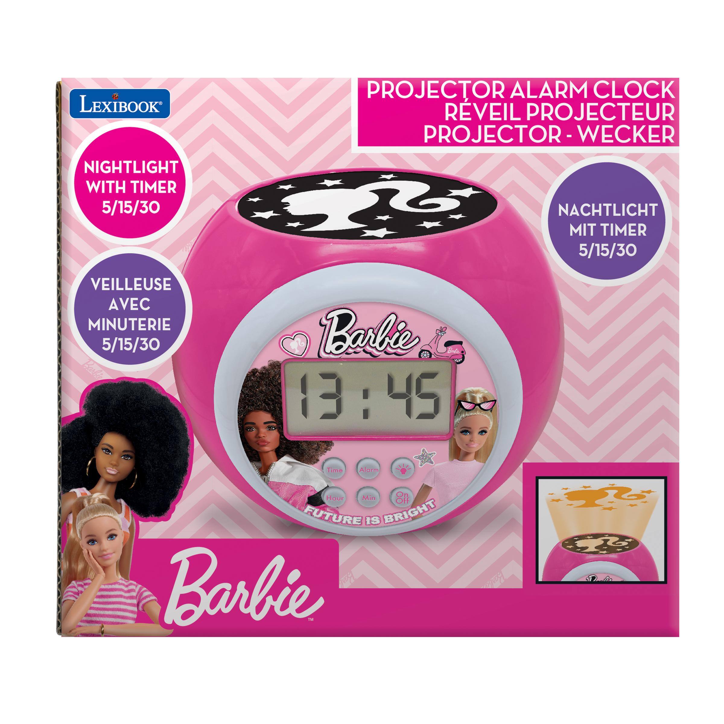 LEXIBOOK  
PROJECTOR ALARM CLOCK  
REVEIL PROJECTEUR  
PROJECTOR - WECKER  
NIGHTLIGHT WITH TIMER 5/15/30  
NACHTLICHT MIT TIMER 5/15/30  
VEILLEUSE AVEC MINUTERIE 5/15/30  
Babi 8:45  
Time Alarm On Hour Min Off FUTURE IS BRIGHT Barbie
