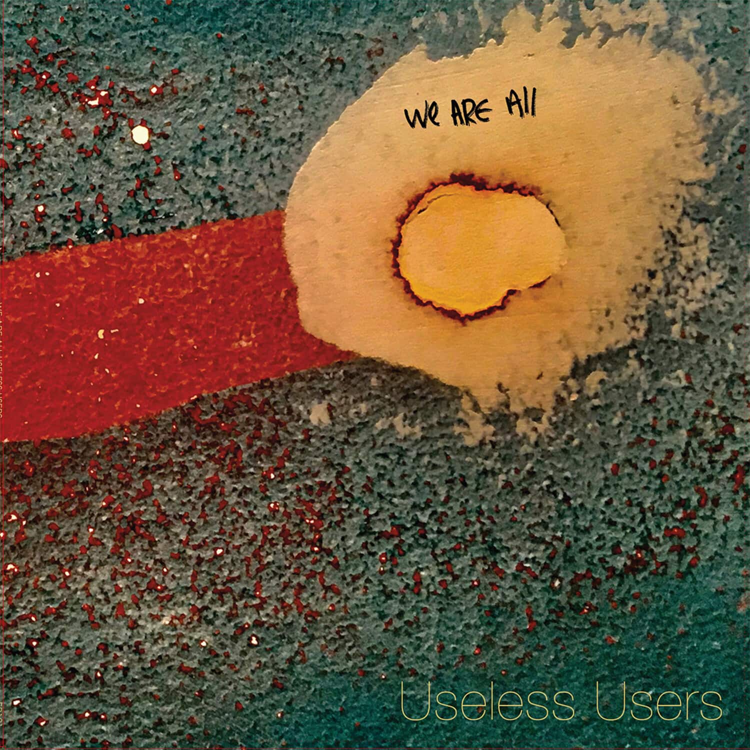 Useless Users - We Are All Useless Users  - VINYL LP