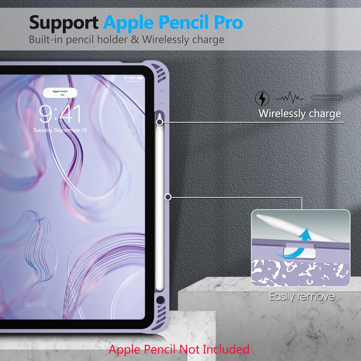 Support Apple Pencil Pro  
Built-in pencil holder & Wirelessly charge  

Apple Pencil 75%  
9:41 Tuesday, September 15  

Wirelessly charge  
Easily remove  

Apple Pencil Not Included