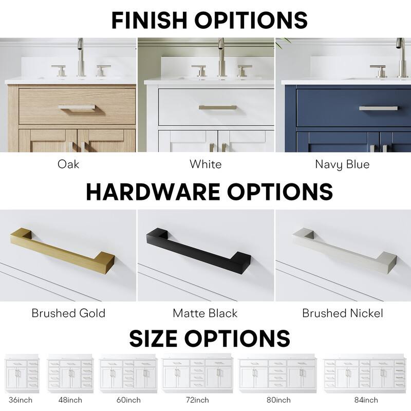 FINISH OPTIONS  
Oak White Navy Blue  

HARDWARE OPTIONS  
Brushed Gold Matte Black Brushed Nickel  

SIZE OPTIONS  
36inch 48inch 60inch 72inch 80inch 84inch