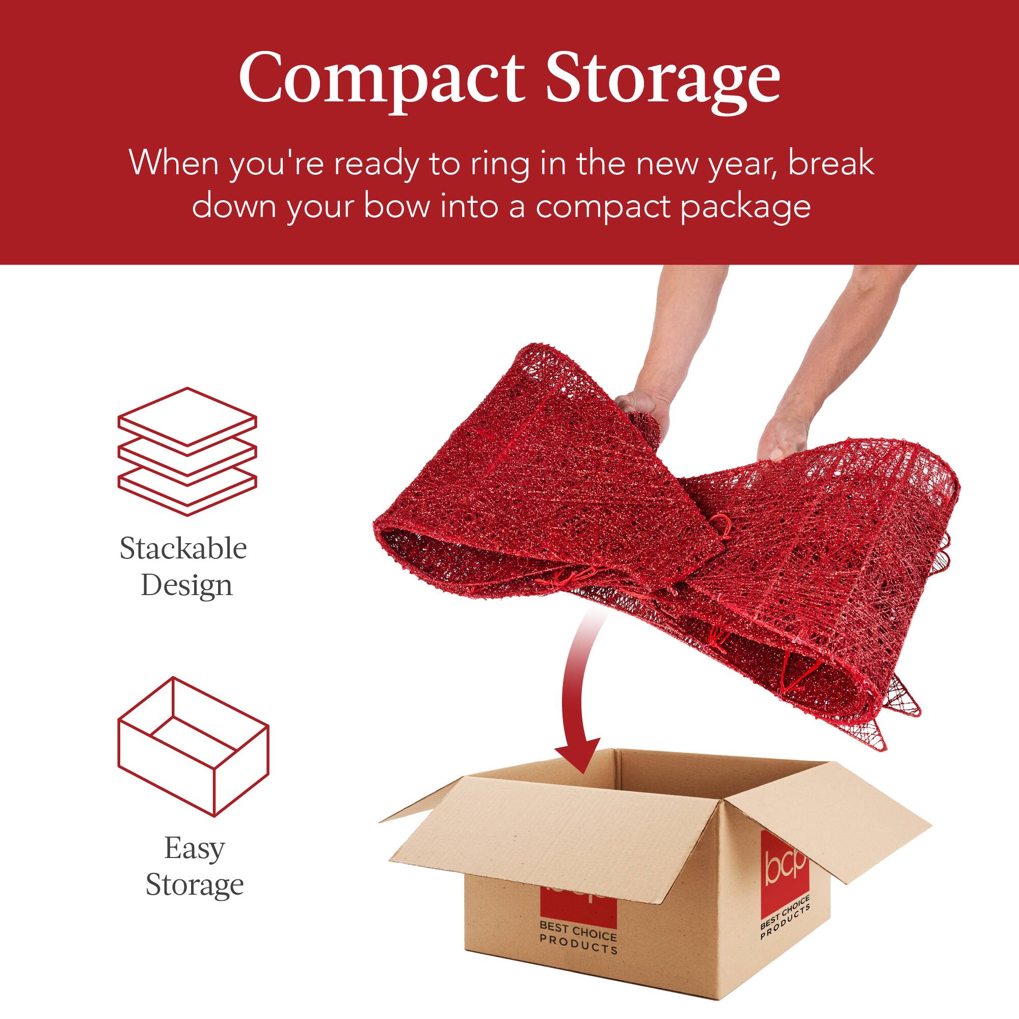 Compact Storage

When you're ready to ring in the new year, break down your bow into a compact package

Stackable Design

Easy Storage