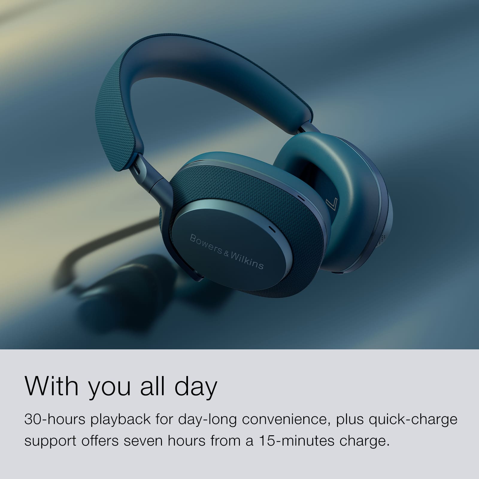 Bowers & Wilkins With you all day 30-hours playback for day-long convenience, plus quick-charge support offers seven hours from a 15-minutes charge.