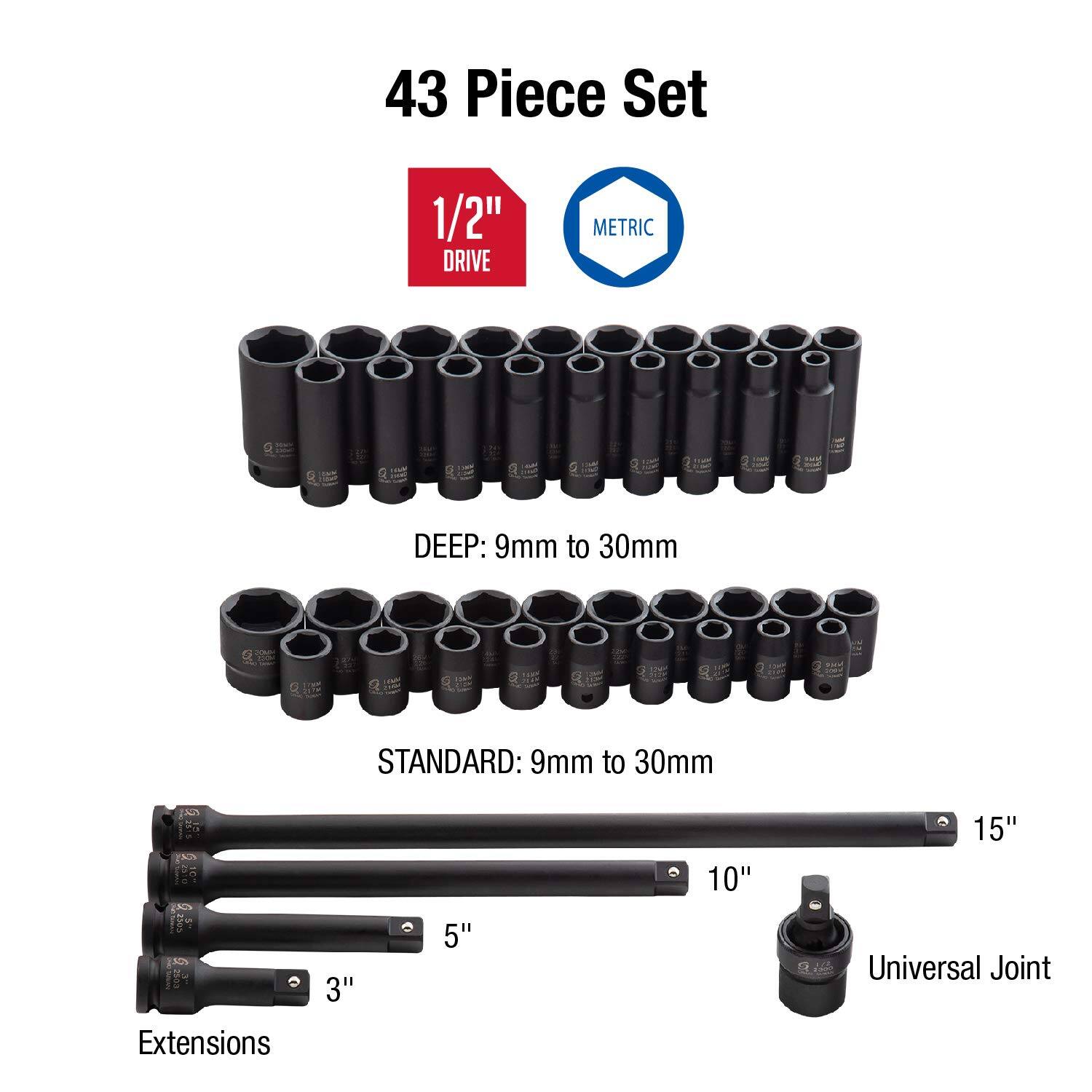 43 Piece Set

1/2" DRIVE METRIC

DEEP: 9mm to 30mm

STANDARD: 9mm to 30mm

Extensions: 3", 5", 10", 15"

Universal Joint