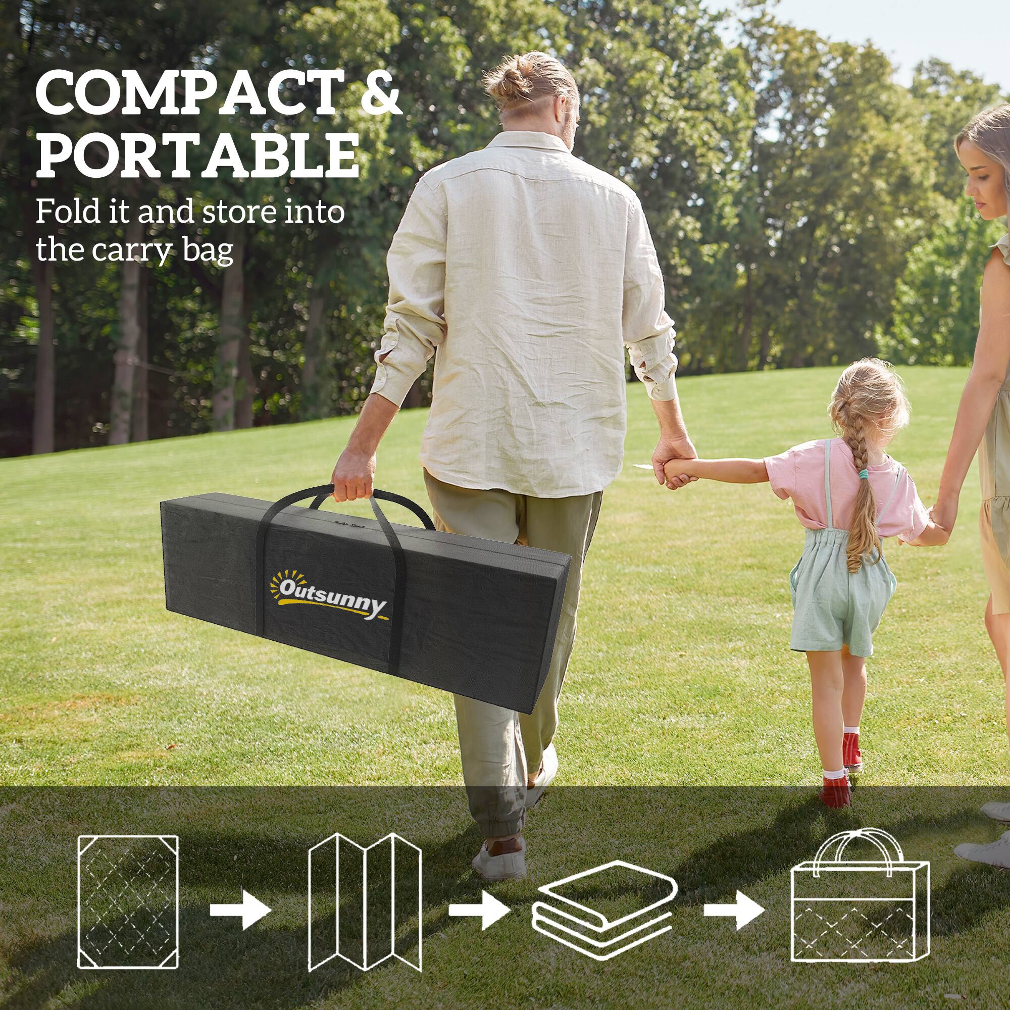 COMPACT & PORTABLE
Fold it and store into the carry bag
Outsunny