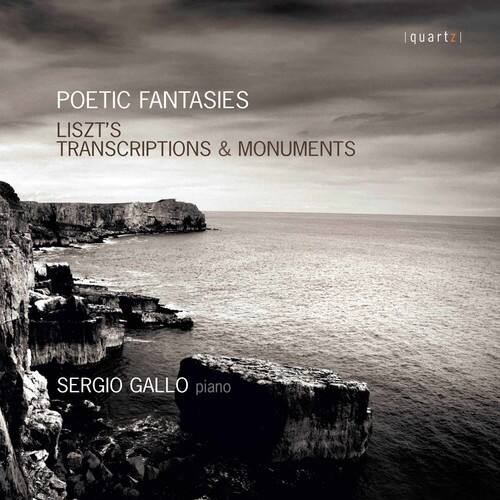 Liszt / Gallo,Sergio - Poetic Fantasies: Transcriptions and Monuments   - COMPACT DISCS [CD]