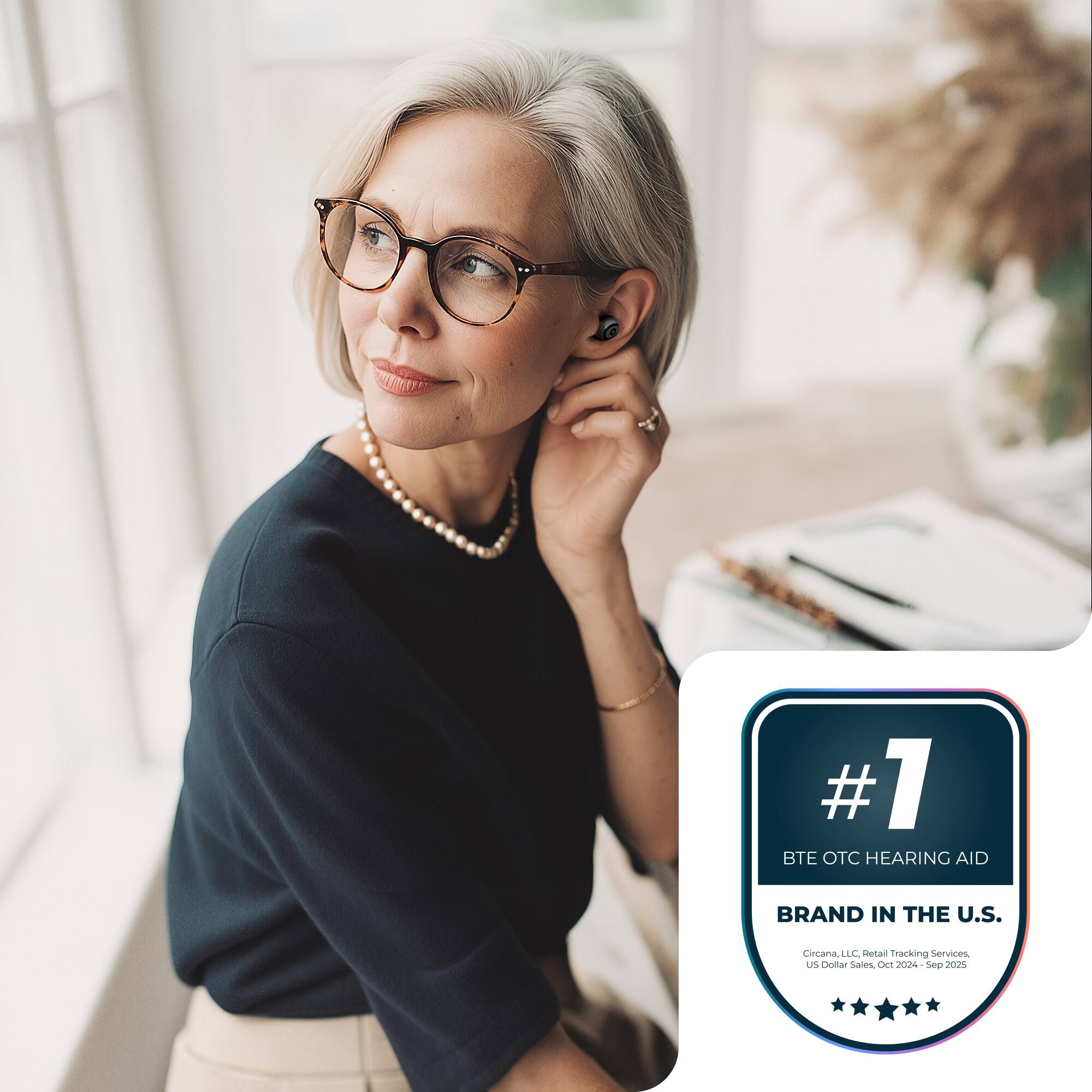 #1 BTE OTC Hearing Aid Brand in the U.S.  
Circana LLC, Retail Tracking Services  
US Dollar Sales, Oct 2024 - Sep 2025