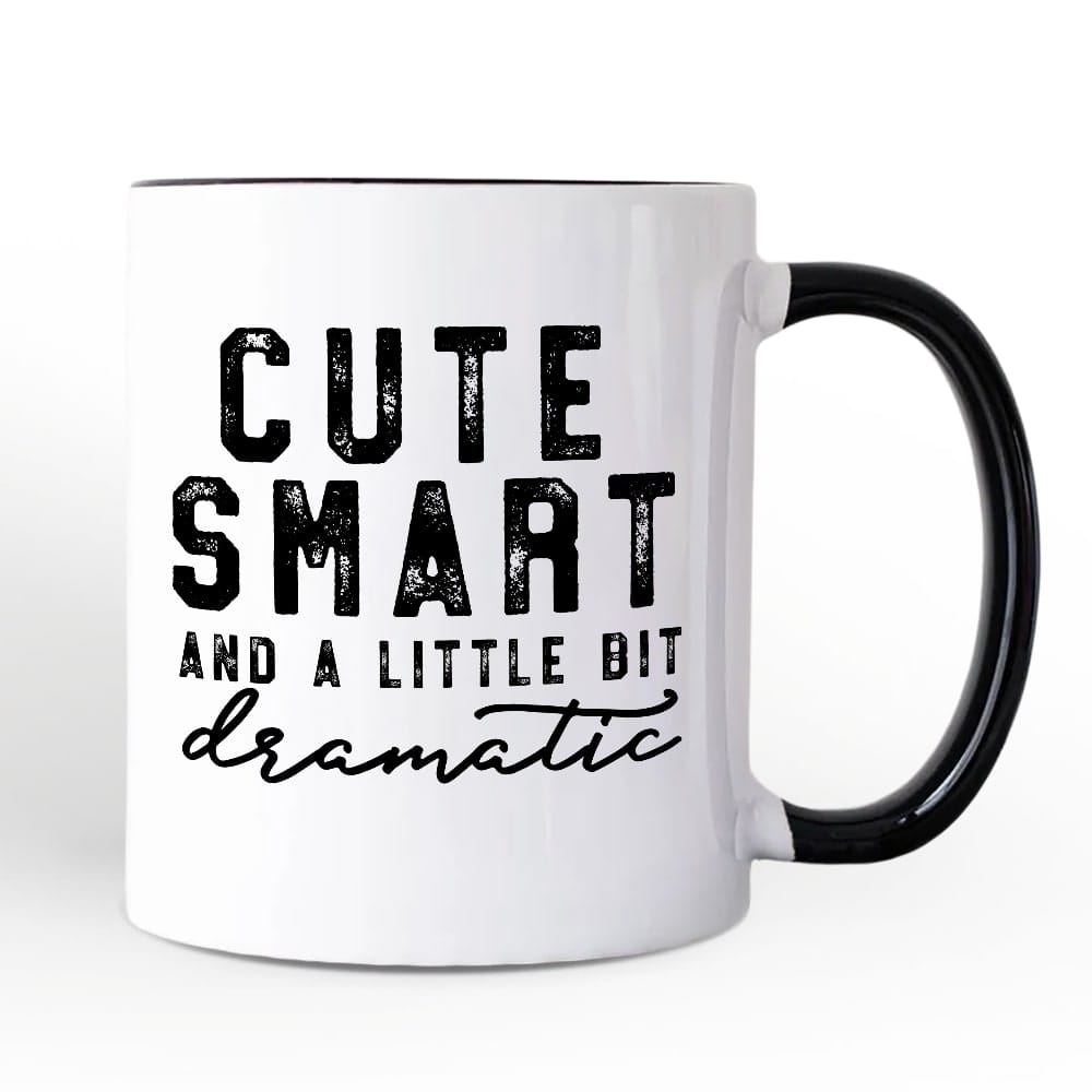 OrnamentallyYou - Cute Smart and a Little Bit Dramatic Mug, Funny Minimalist Gift - White