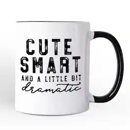 OrnamentallyYou - Cute Smart and a Little Bit Dramatic Mug, Funny Minimalist Gift - White