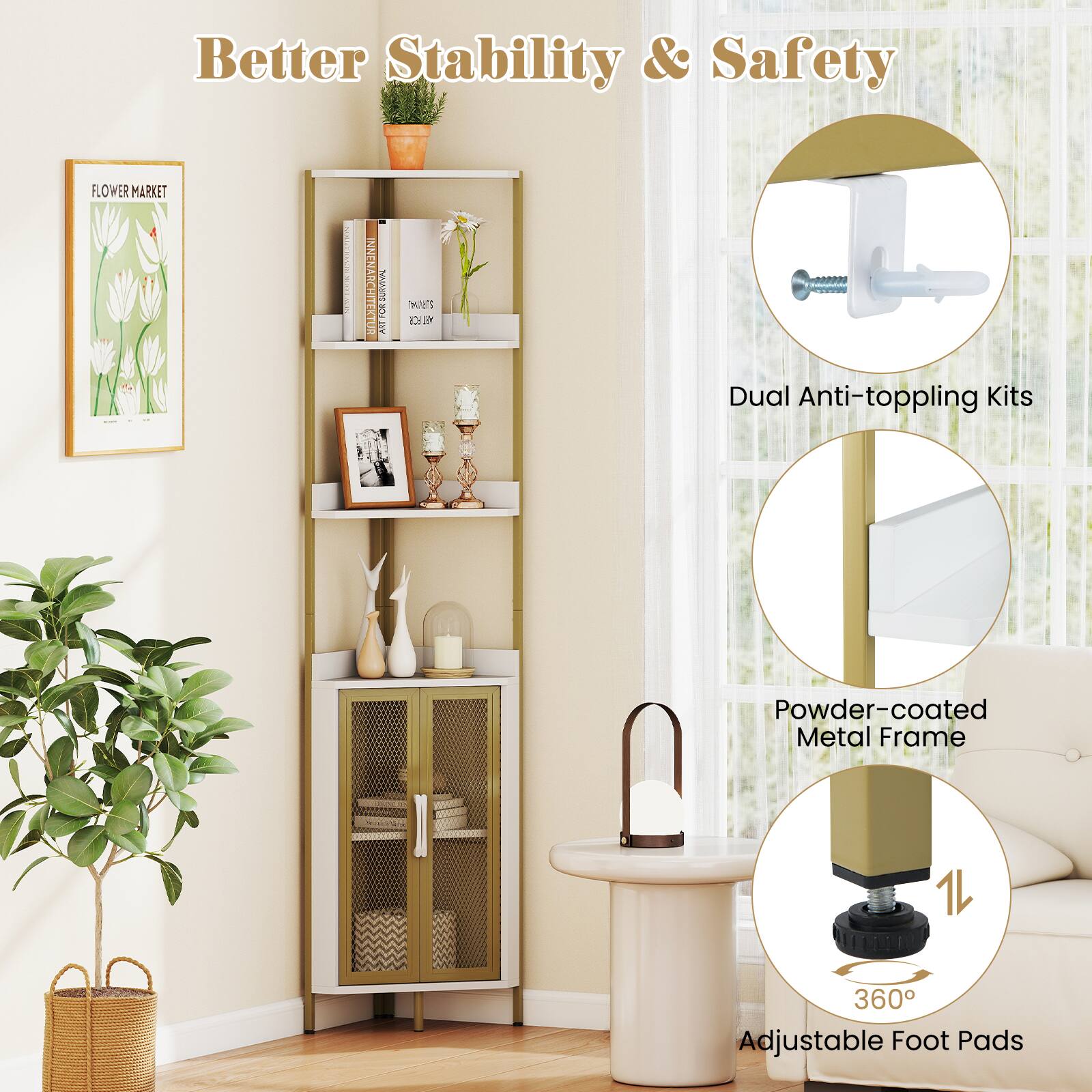 Better Stability & Safety

- Dual Anti-toppling Kits
- Powder-coated Metal Frame
- 360° Adjustable Foot Pads