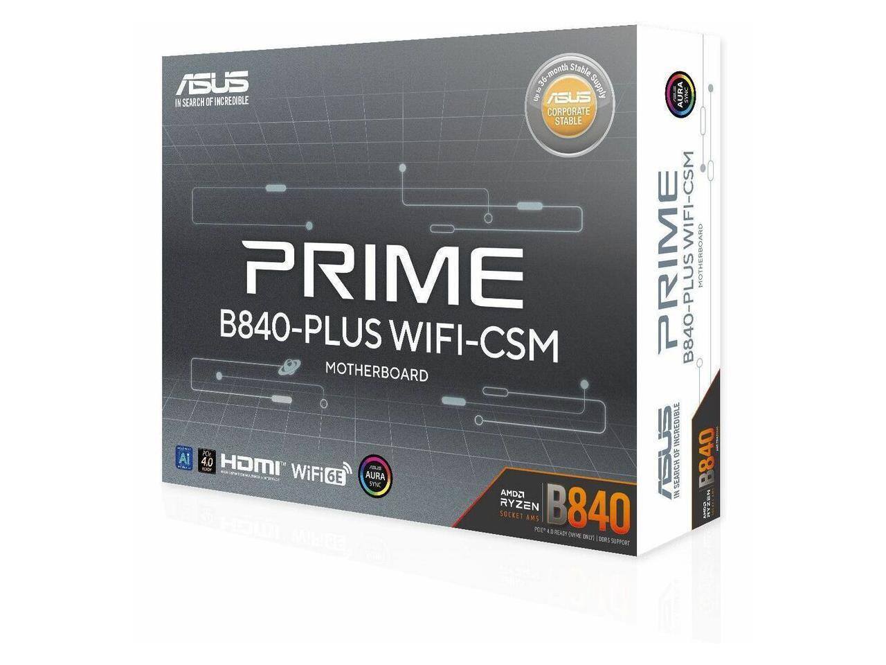 36-month Stable ASUS Up to Supply AURA SYNC IN SEARCH OF INCREDIBLE ASUS CORPORATE STABLE WIFI-CSM PRIME B840-PLUS WIFI-CSM MOTHERBOARD INCREDIBLE Ai 4.0 PC HDMI WiFi 6E AURA SYNC ASUS SEARCH OF B840 AMDEI IN RYZEN B840 Twing SOCKET AM4 (ONLY) BORS SUPPORT