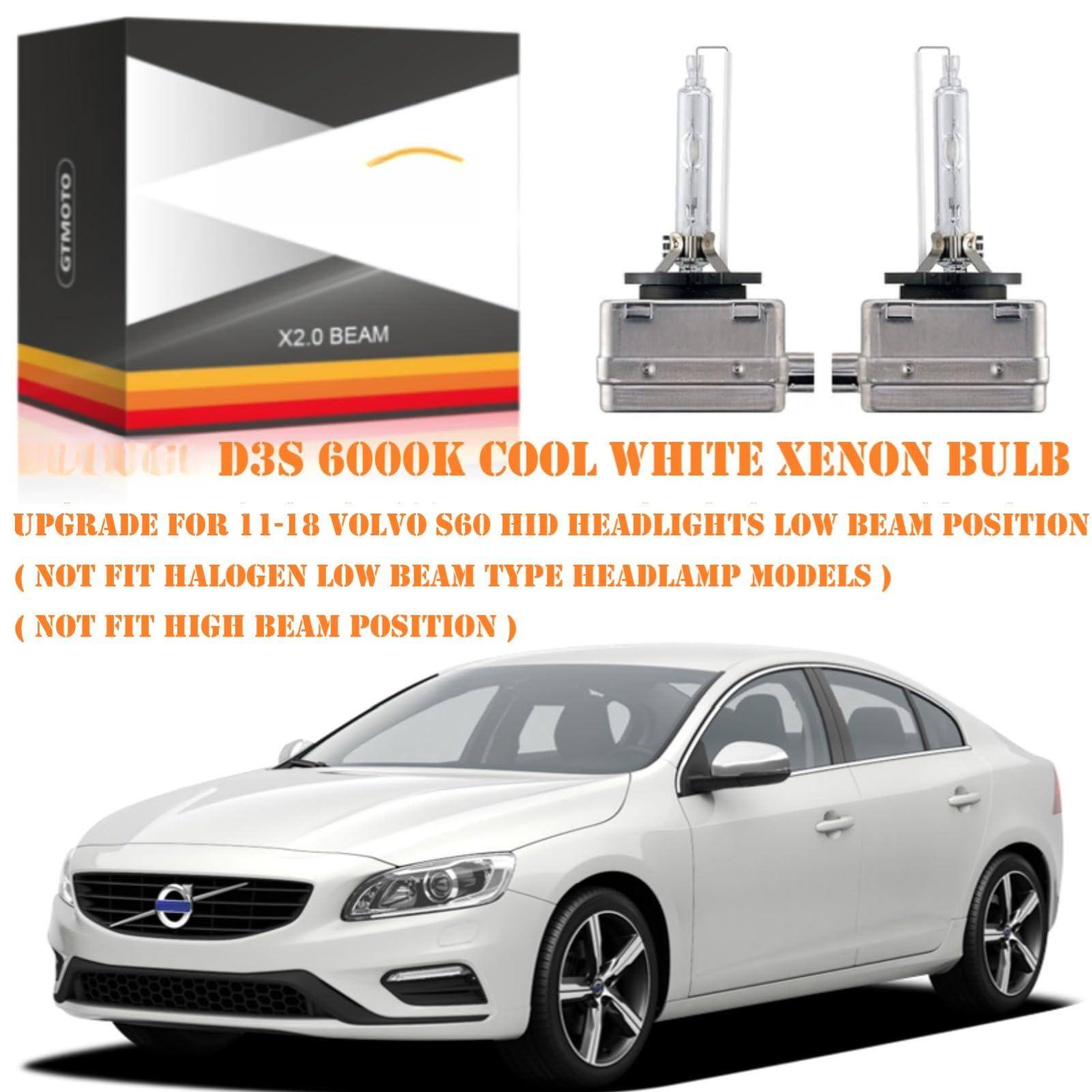 GTMOTO X2.0 BEAM D3S 6000K COOL WHITE XENON BULB UPGRADE FOR 11-18 VOLVO S60 HID HEADLIGHTS LOW BEAM POSITION (NOT FIT HALOGEN LOW BEAM TYPE HEADLAMP MODELS) (NOT FIT HIGH BEAM POSITION)