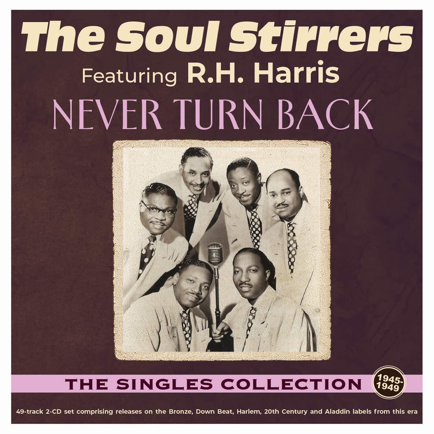 The Soul Stirrers - Never Turn Back: The Singles Collection 1940-49   - COMPACT DISCS [CD]