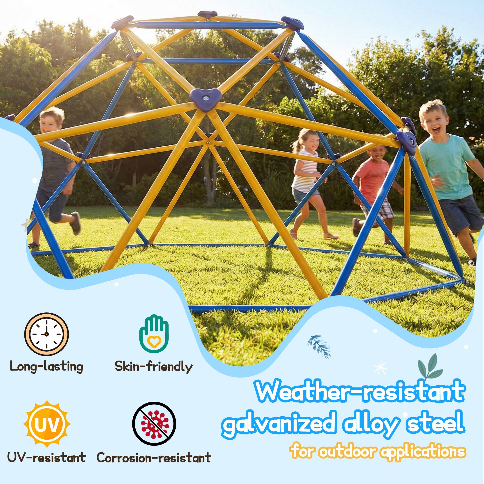 Long-lasting  
Skin-friendly  
UV-resistant  
Corrosion-resistant  
Weather-resistant galvanized alloy steel for outdoor applications