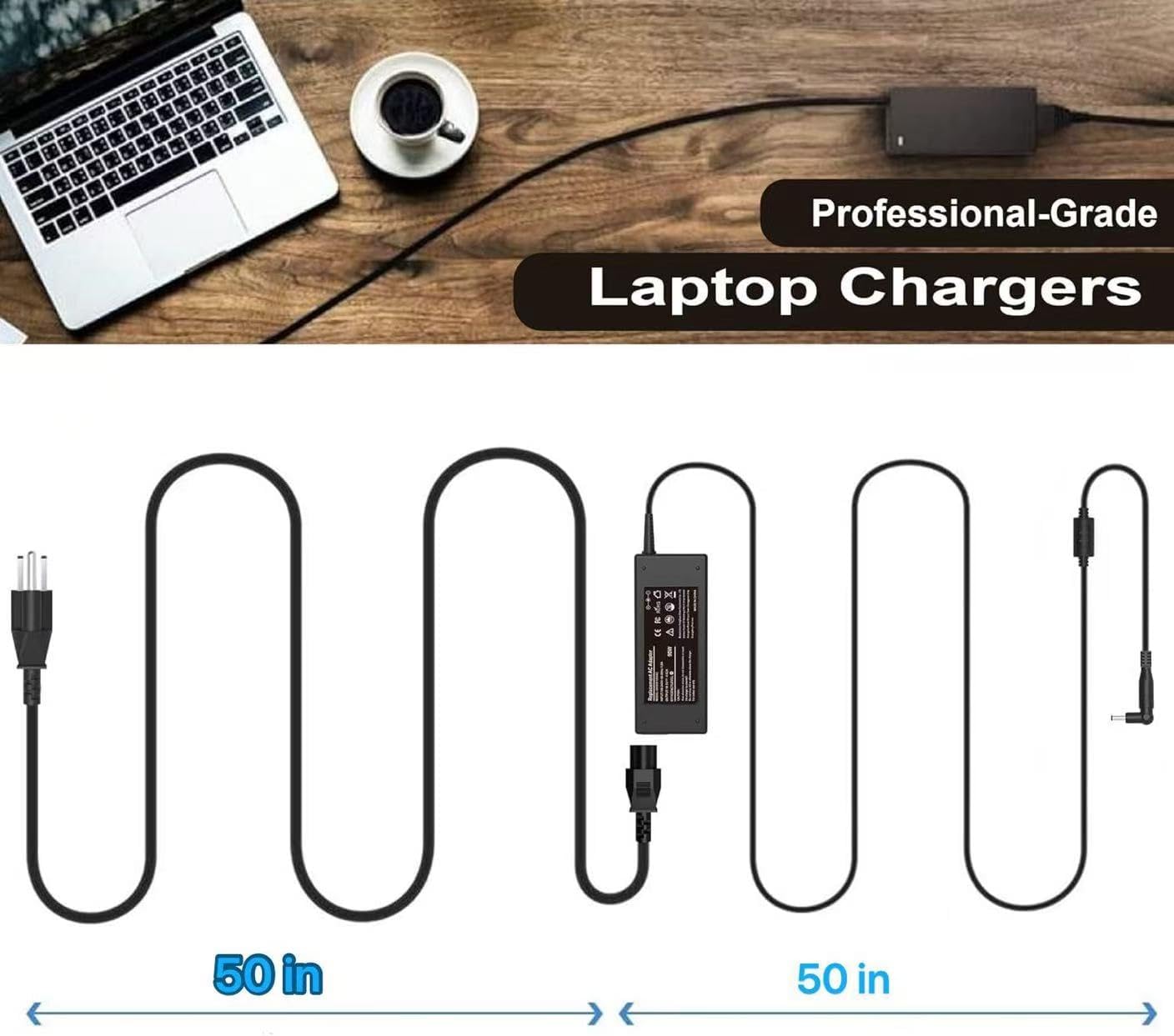 Professional-Grade Laptop Chargers  
50 in  
50 in