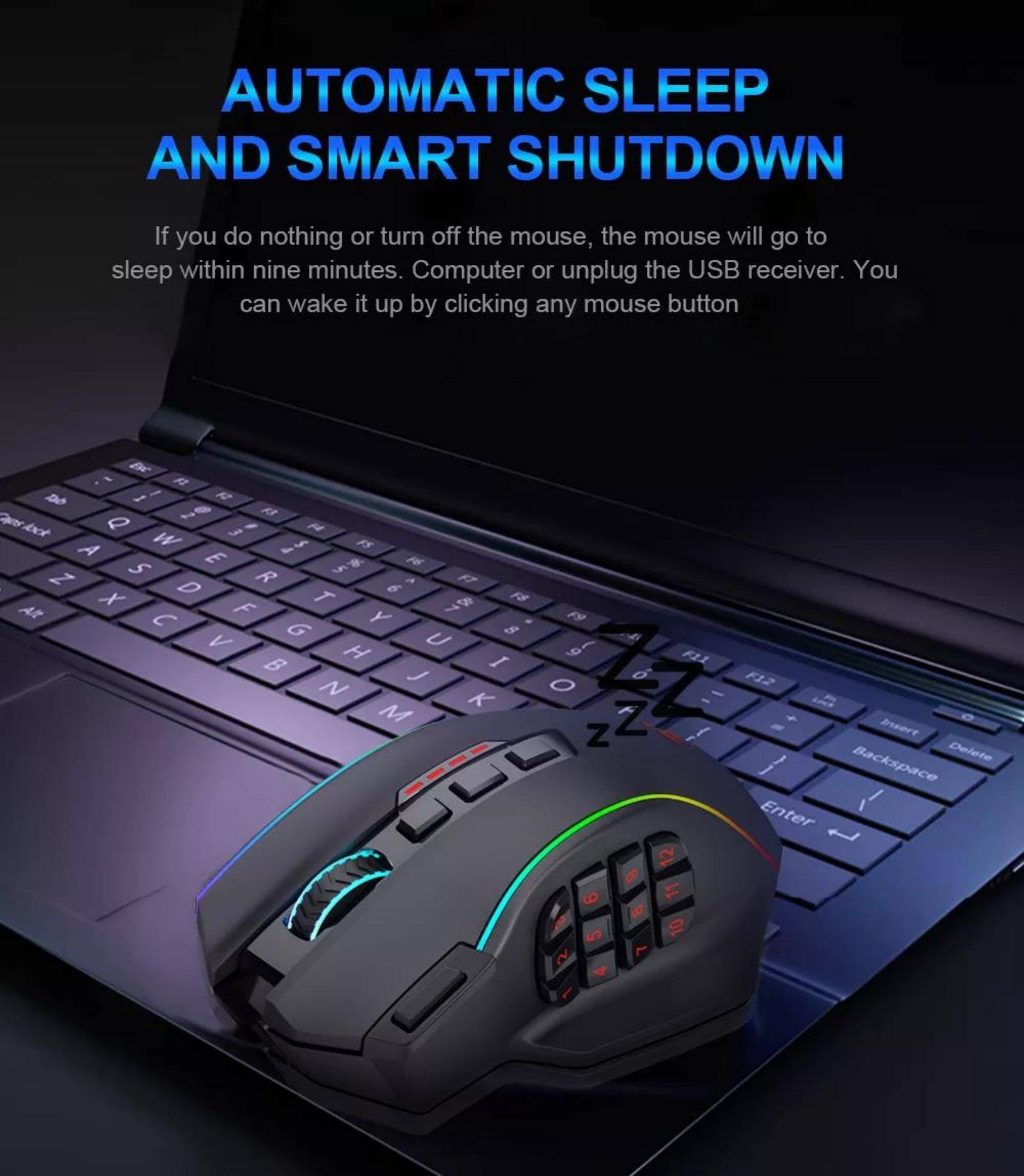 AUTOMATIC SLEEP AND SMART SHUTDOWN If you do nothing or turn off the mouse, the mouse will go to sleep within nine minutes. Computer or unplug the USB receiver. You can wake it up by clicking any mouse button.