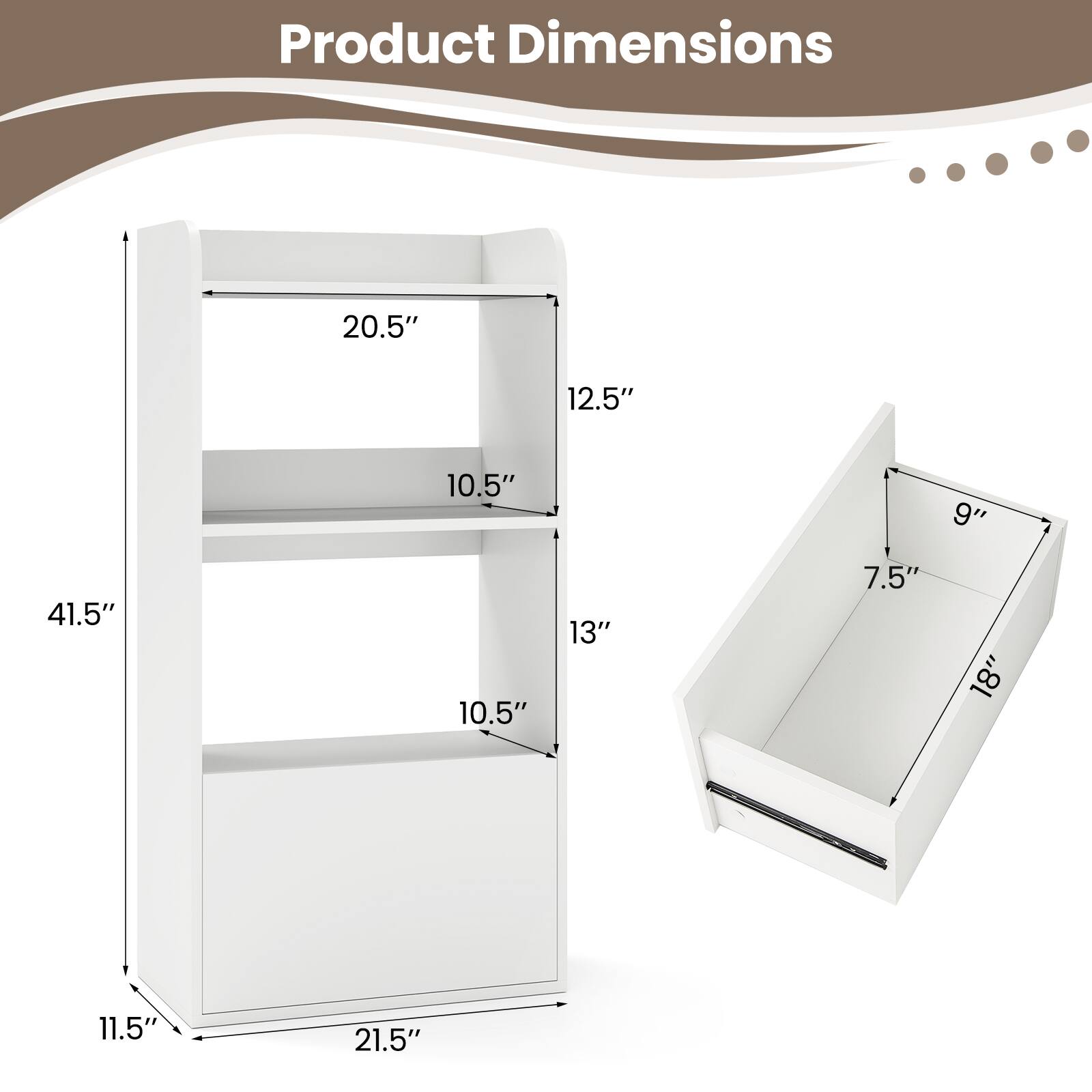 Product Dimensions: 41.5" (height), 21.5" (width), 11.5" (depth), 20.5" (shelf width), 12.5" (shelf depth), 10.5" (shelf height), 13" (drawer height), 9" (drawer width), 7.5" (drawer depth), 18" (drawer length)