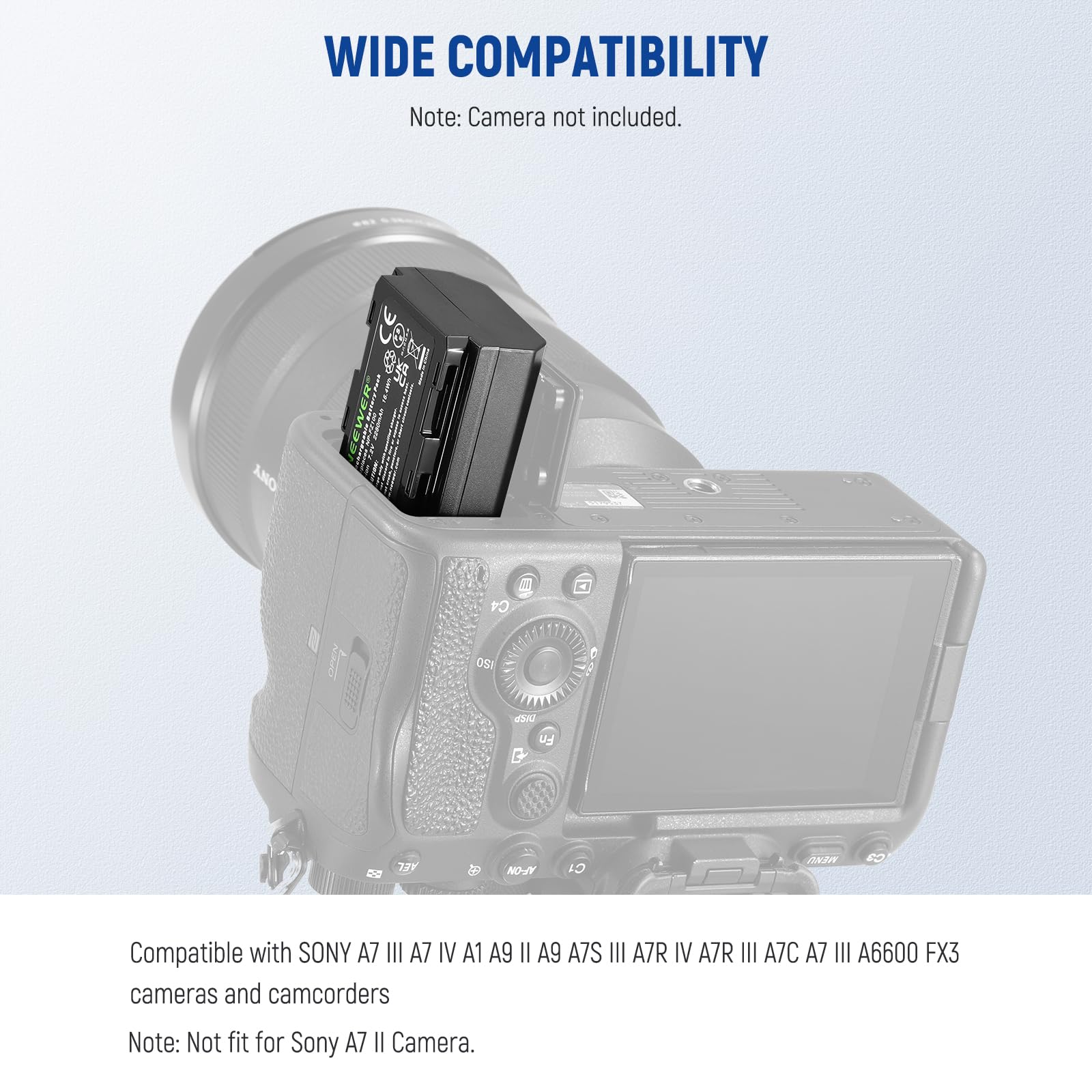 WIDE COMPATIBILITY  
Note: Camera not included.  

Compatible with SONY A7 III A7 IV A1 A9 II A9 A7S III A7R IV A7R III A7C A7 III A6600 FX3 cameras and camcorders  
Note: Not fit for Sony A7 II Camera.
