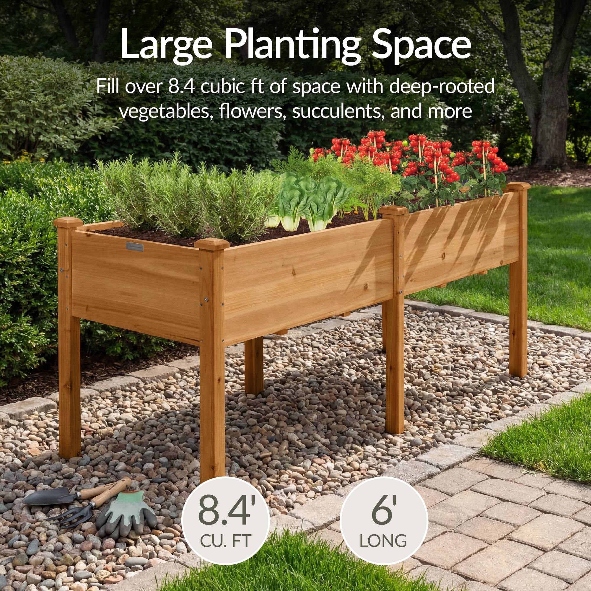 Large Planting Space  
Fill over 8.4 cubic ft of space with deep-rooted vegetables, flowers, succulents, and more  
8.4' CU. FT  
6' LONG