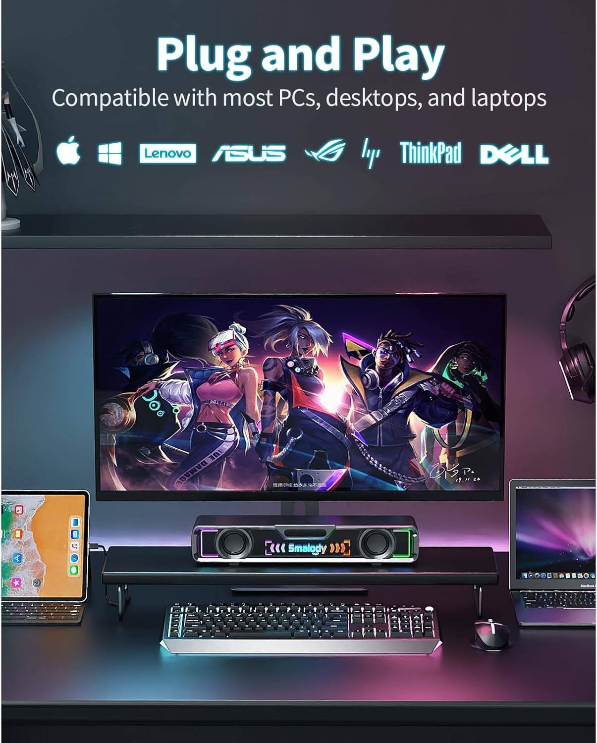 Plug and Play  
Compatible with most PCs, desktops, and laptops  
Lenovo ASUS ThinkPad DELL