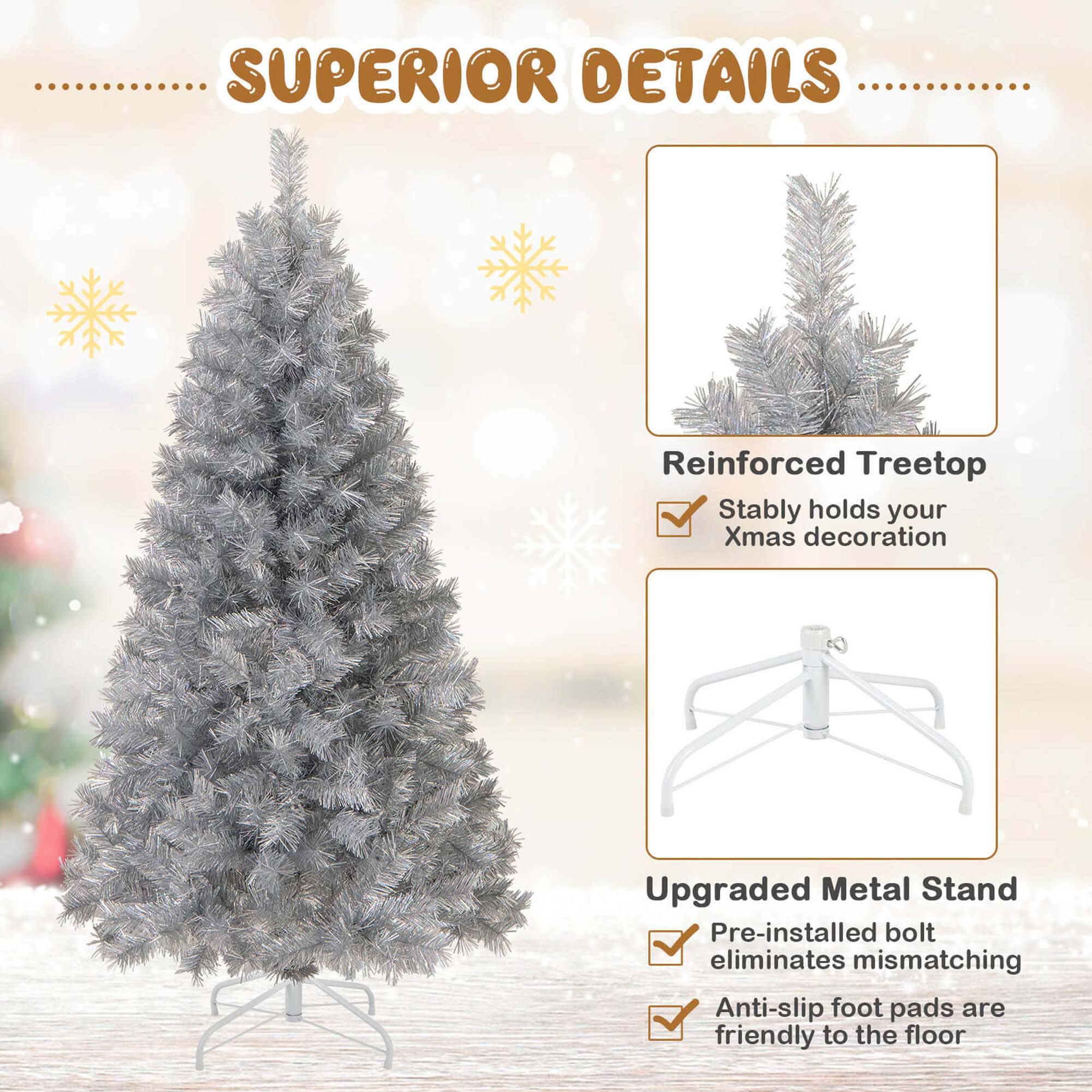 SUPERIOR DETAILS

Reinforced Treetop
Stably holds your Xmas decoration

Upgraded Metal Stand
Pre-installed bolt eliminates mismatching
Anti-slip foot pads are friendly to the floor
