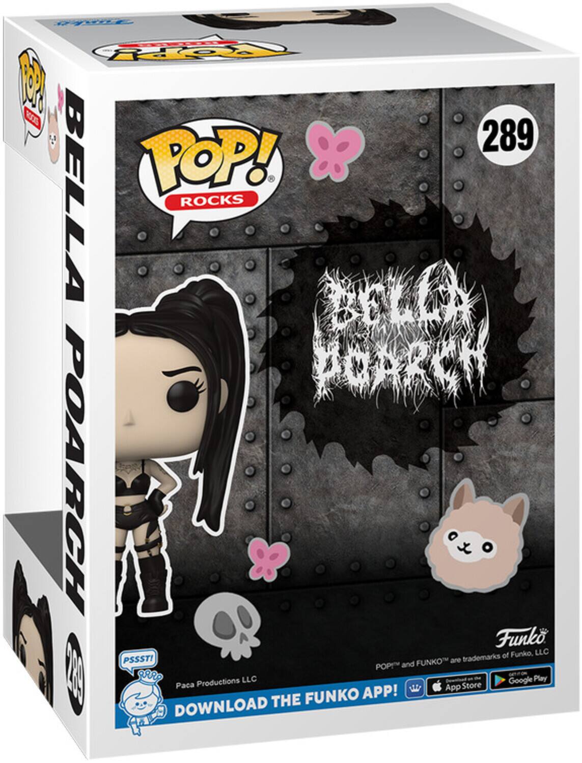 BELLA POP! ROCKS POARCH
Funko of Funko, LLC
PSSST! FUNKO are trademarks of Funko, LLC
THE FUNKO APP!
DOWNLOAD
App Store
Google Play