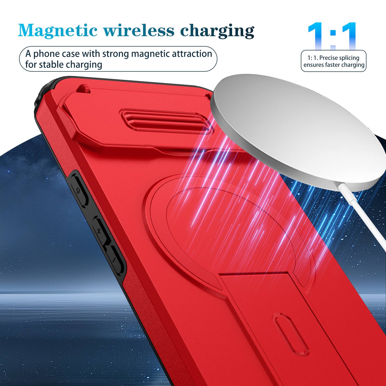 Magnetic wireless charging

A phone case with strong magnetic attraction for stable charging

1:1

1:1. Precise splicing ensures faster charging