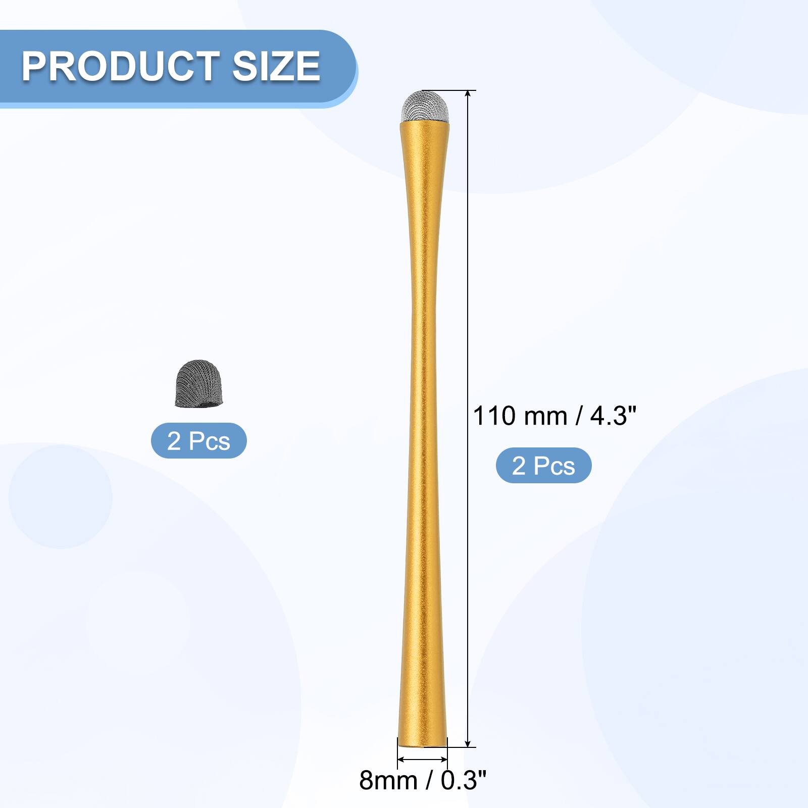 PRODUCT SIZE  
2 Pcs 110 mm / 4.3"  
2 Pcs 8 mm / 0.3"