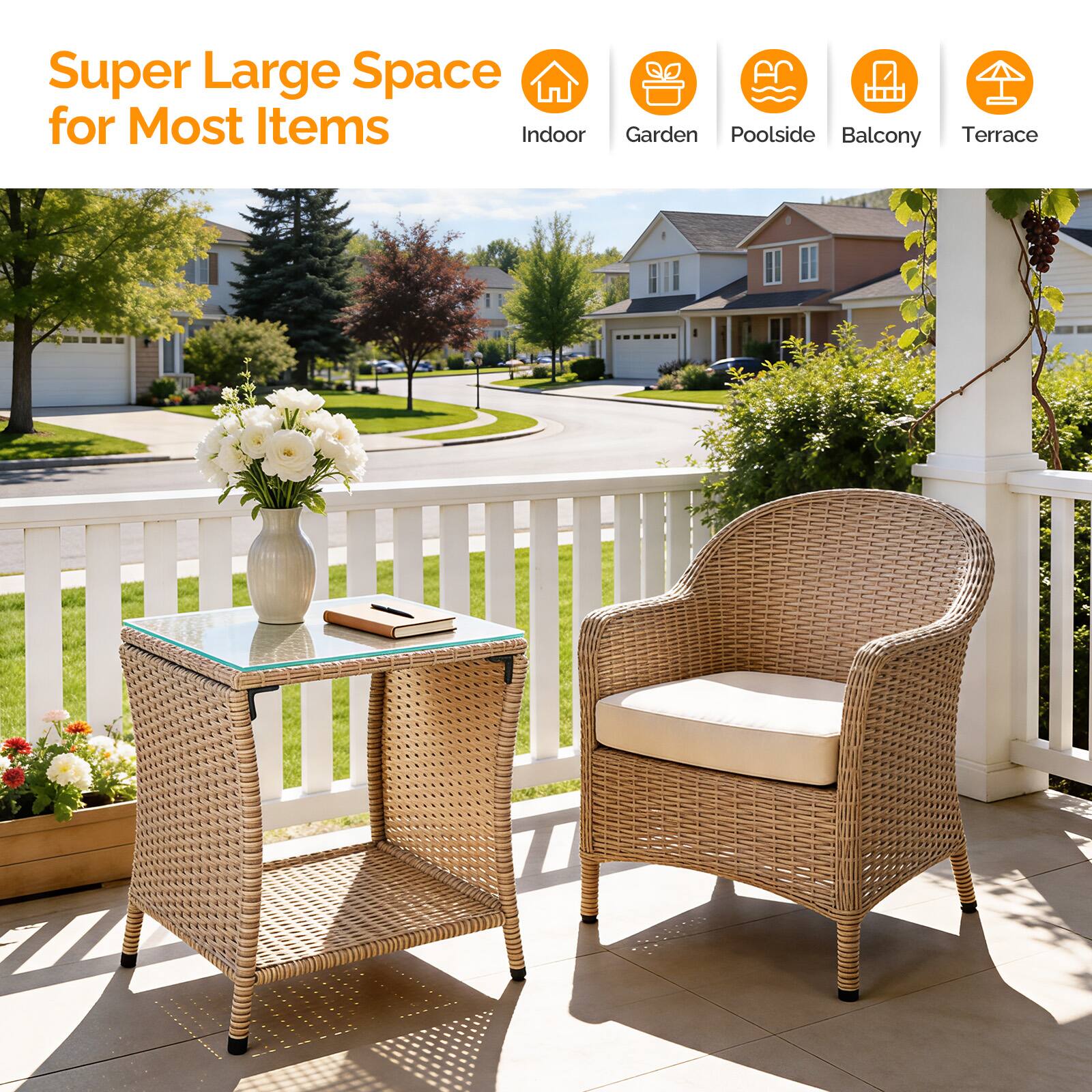 Super Large Space for Most Items  
Indoor Garden Poolside Balcony Terrace