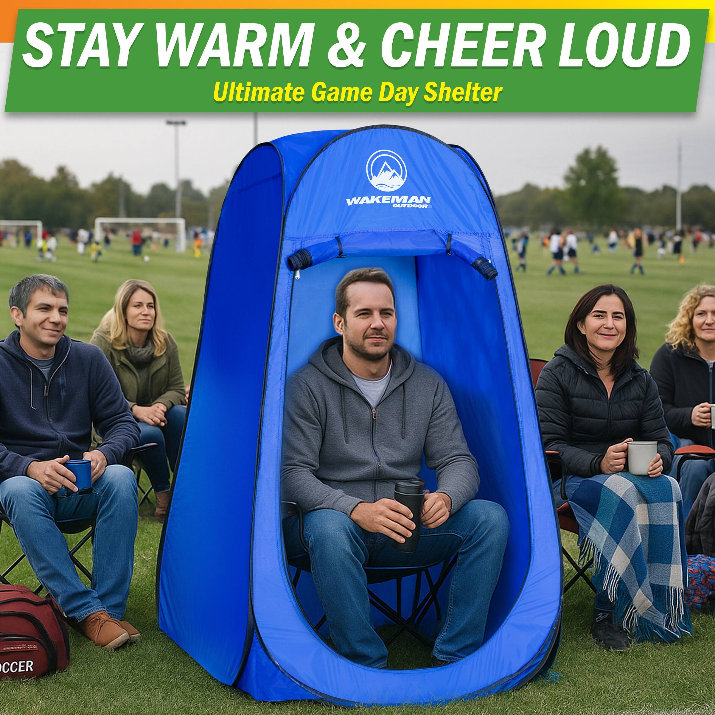 STAY WARM & CHEER LOUD  
Ultimate Game Day Shelter  

WAKEMAN OUTDOOR