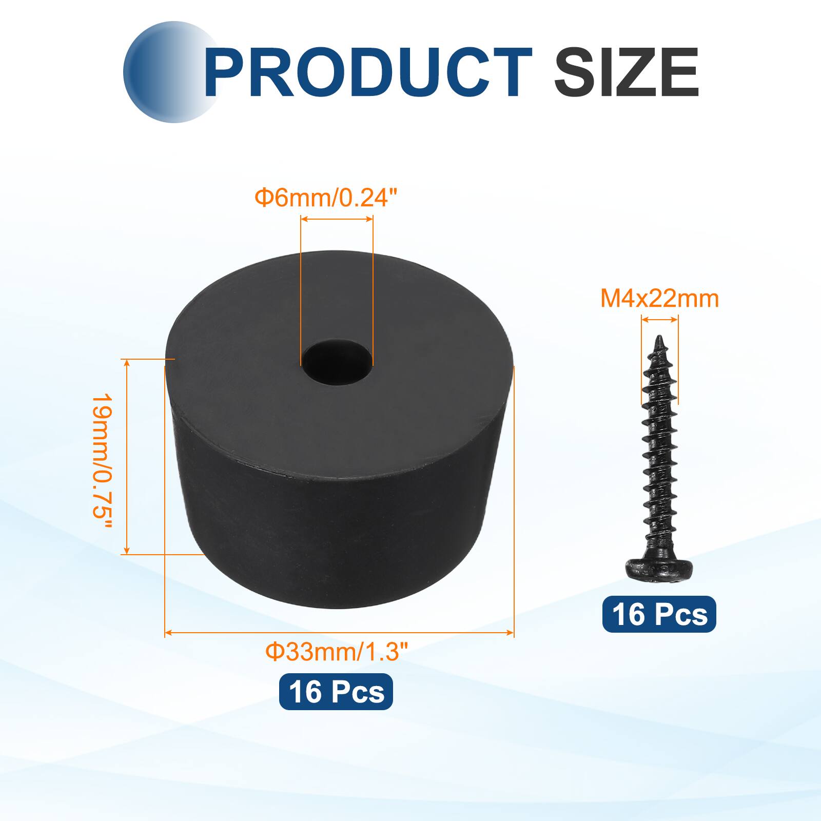 PRODUCT SIZE  
6mm/0.24"  
M4x22mm  
19mm/0.75"  
33mm/1.3"  
16 Pcs  
16 Pcs