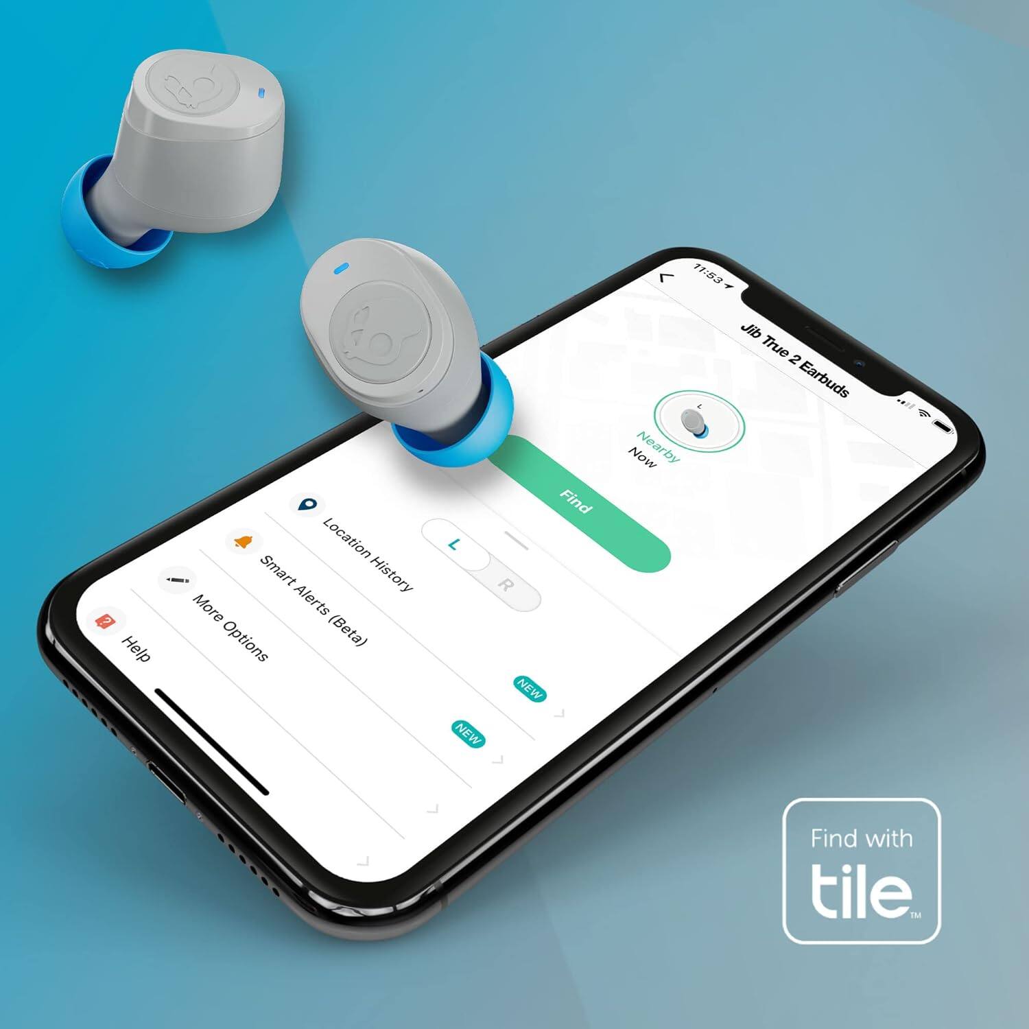 11:53  
Help  
Location  
Smart History  
More Alerts  
Options (Beta)  
Find  
L  
R  
NEW  
NEW  
Now  
Nearby  
Jib True 2 Earbuds  
Find with tile.