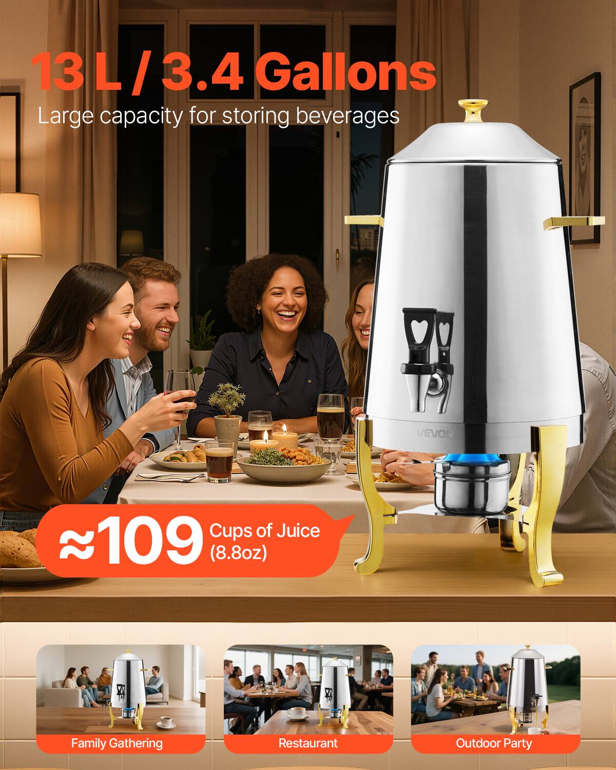 13 L / 3.4 Gallons  
Large capacity for storing beverages  

≈109 Cups of Juice (8.8oz)  

Family Gathering  
Restaurant  
Outdoor Party