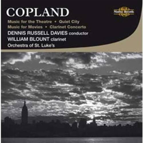 COPLAND  
Music for the Theatre • Quiet City  
Music for Movies • Clarinet Concerto  

DENNIS RUSSELL DAVIES conductor  
WILLIAM BLOUNT clarinet  
Orchestra of St. Luke's