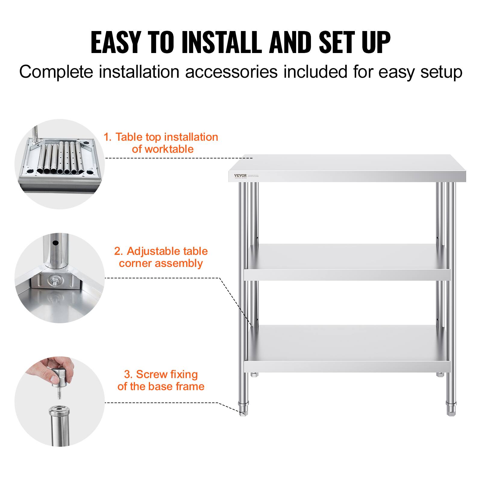 EASY TO INSTALL AND SET UP

Complete installation accessories included for easy setup

1. Table top installation of worktable
2. Adjustable table corner assembly
3. Screw fixing of the base frame