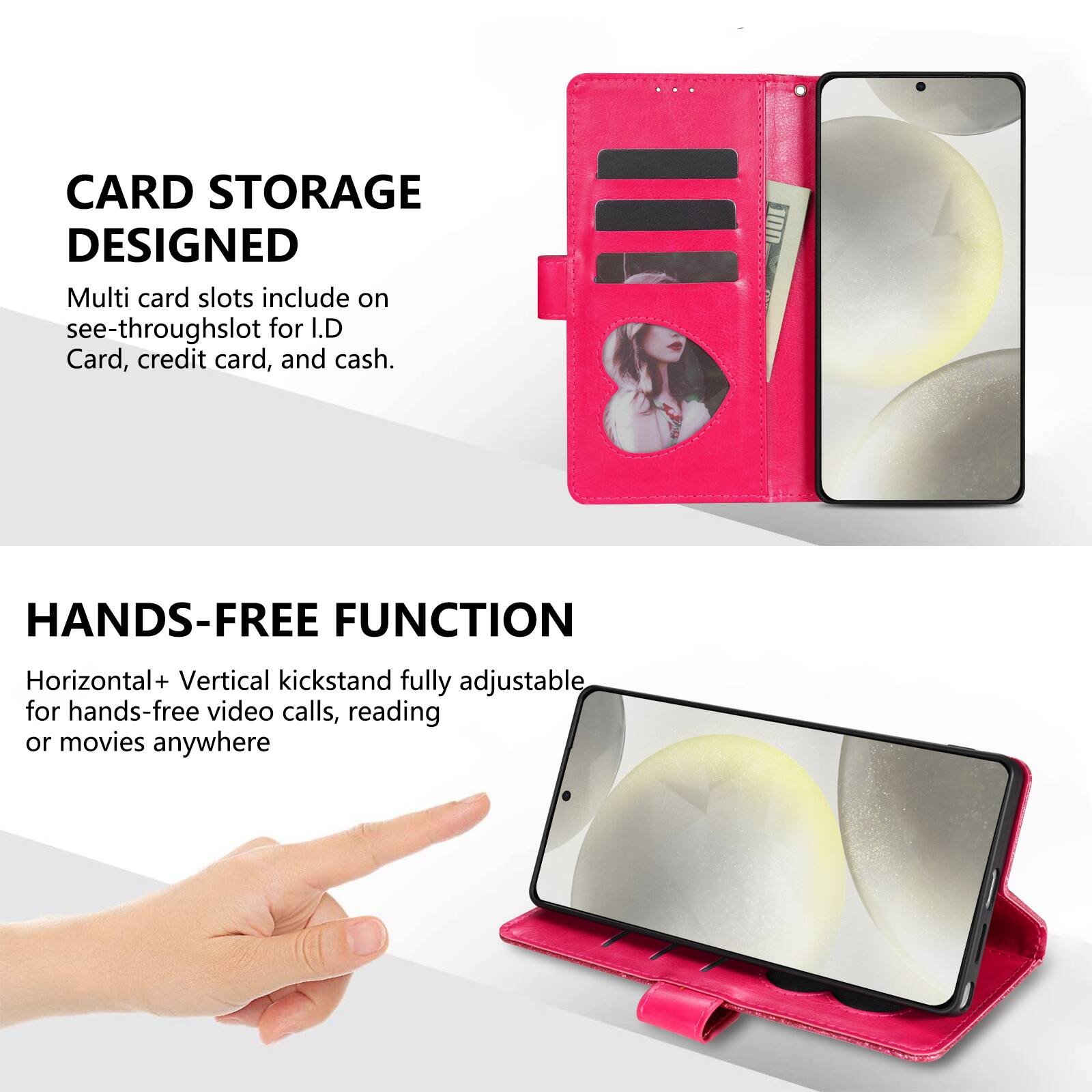 CARD STORAGE DESIGNED  
Multi card slots include on see-through slot for I.D Card, credit card, and cash.

HANDS-FREE FUNCTION  
Horizontal + Vertical kickstand fully adjustable for hands-free video calls, reading or movies anywhere.