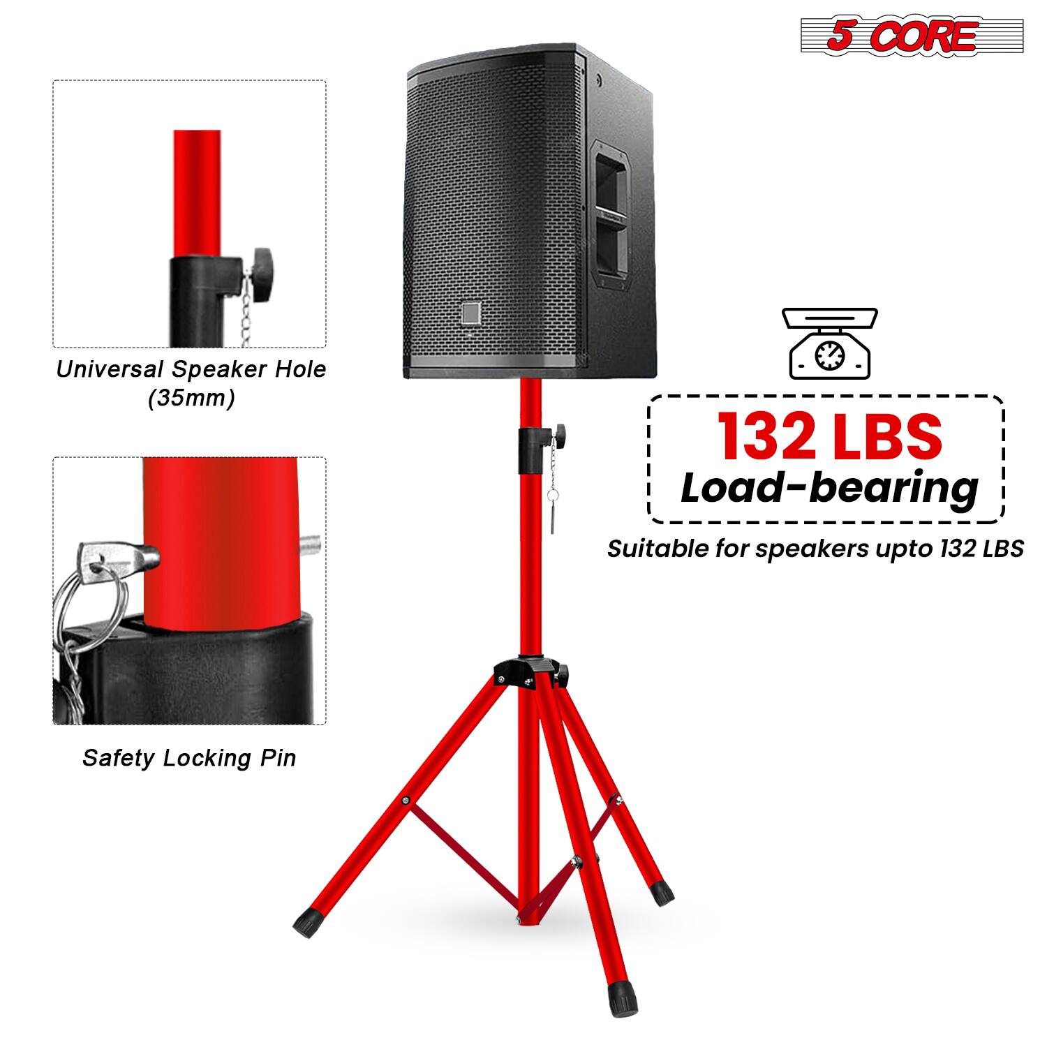 5 CORE Universal Speaker Hole (35mm)  
132 LBS Load-bearing  
Suitable for speakers up to 132 LBS  
Safety Locking Pin