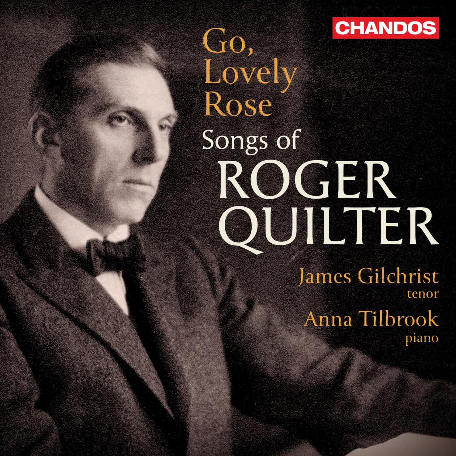 James Gilchrist - Go, Lovely Rose - Songs of Roger Quilter  - COMPACT DISCS
