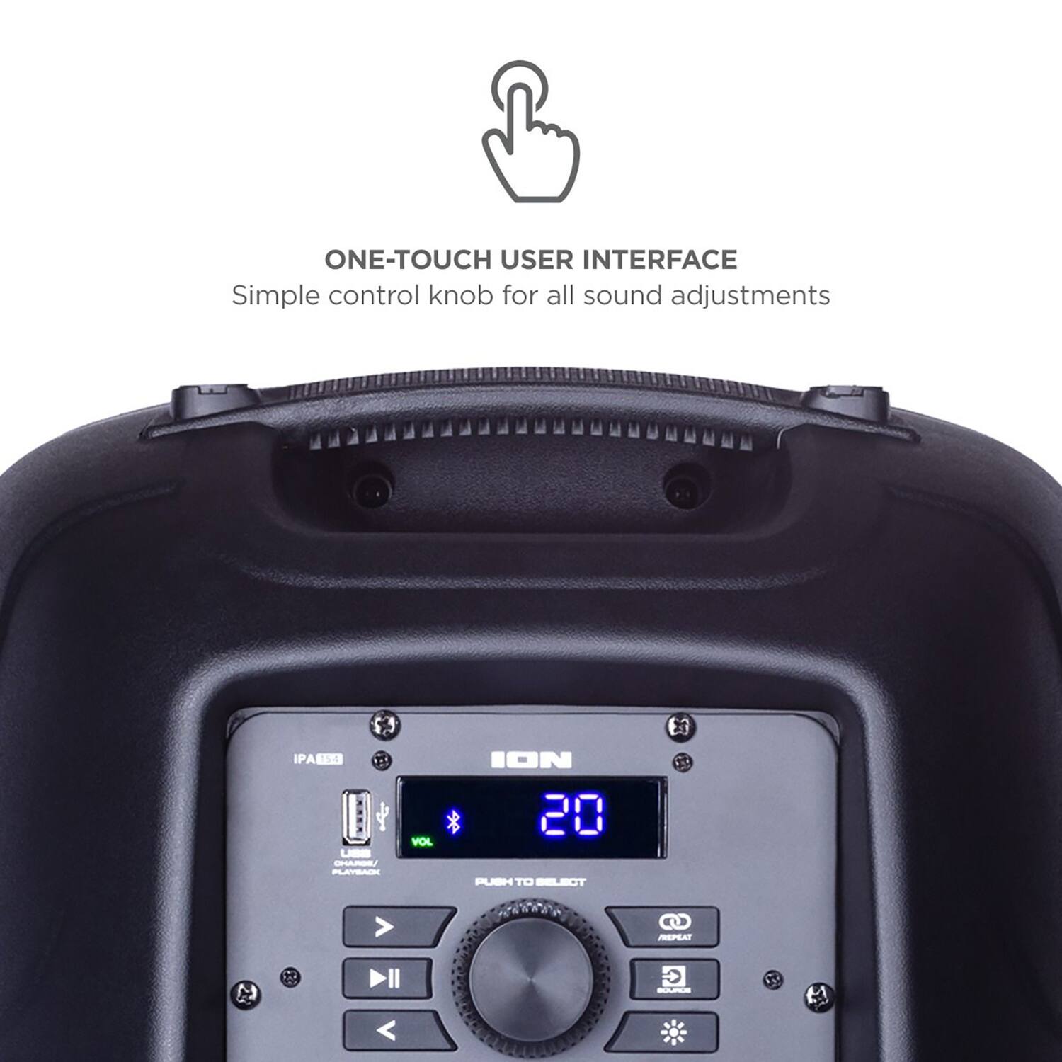 ONE-TOUCH USER INTERFACE  
Simple control knob for all sound adjustments  

IPA 154  

VOL 20  

PUSH TO BELT  
REPEAT  

IPA 154