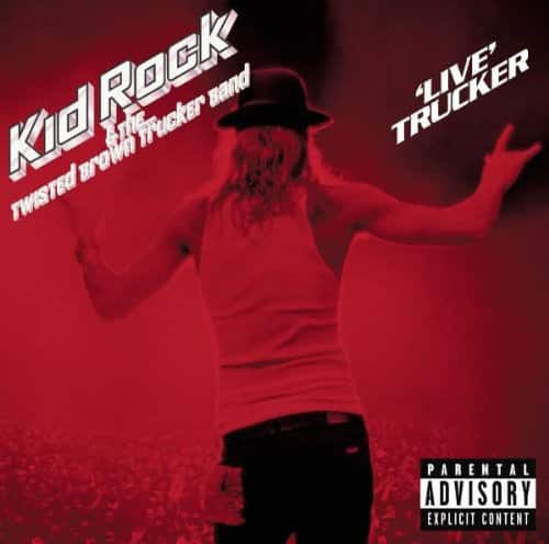 Kid Rock  
The Twisted Brown Trucker Band  

LIVE TRUCKER  

Parental Advisory  
Explicit Content