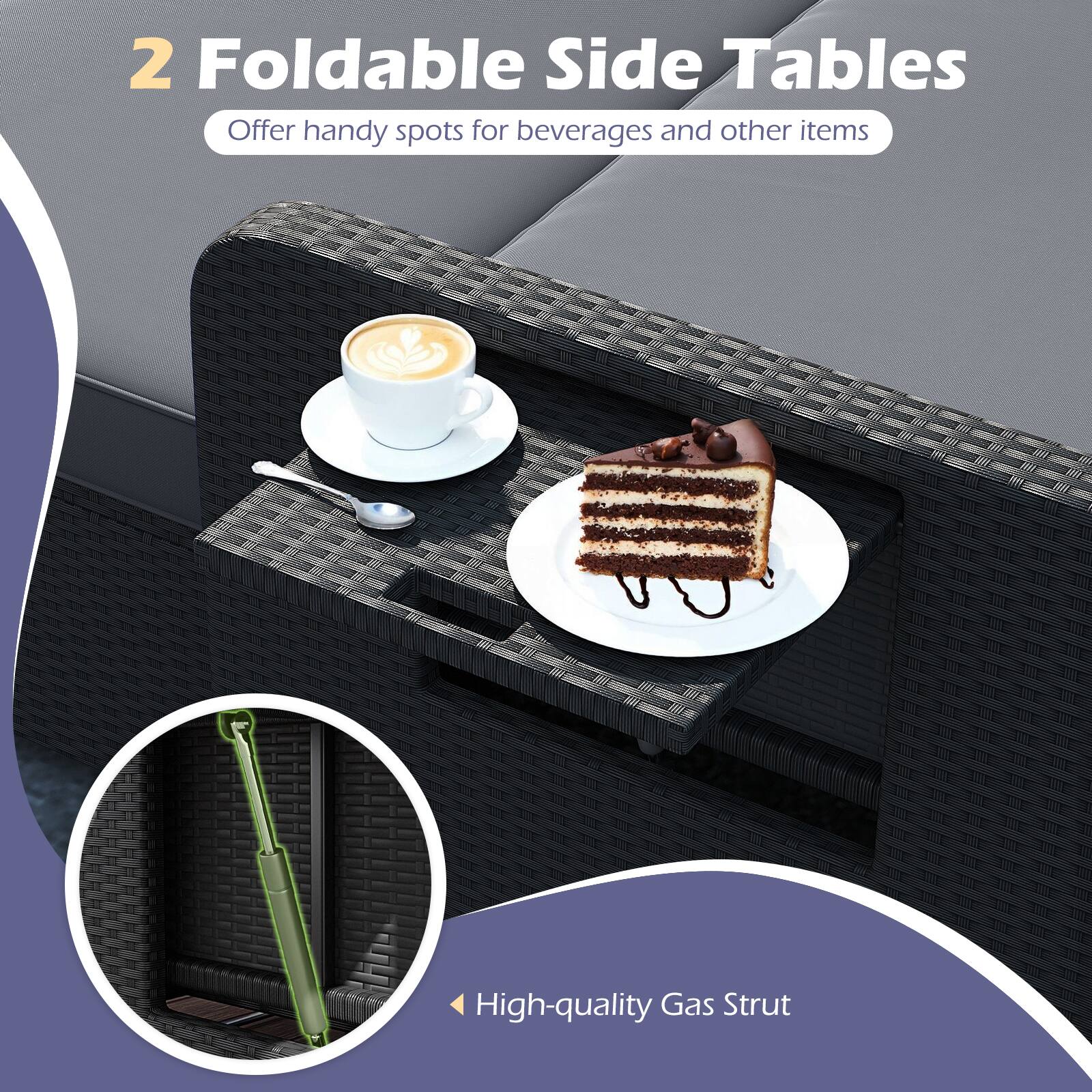 2 Foldable Side Tables  
Offer handy spots for beverages and other items  

High-quality Gas Strut