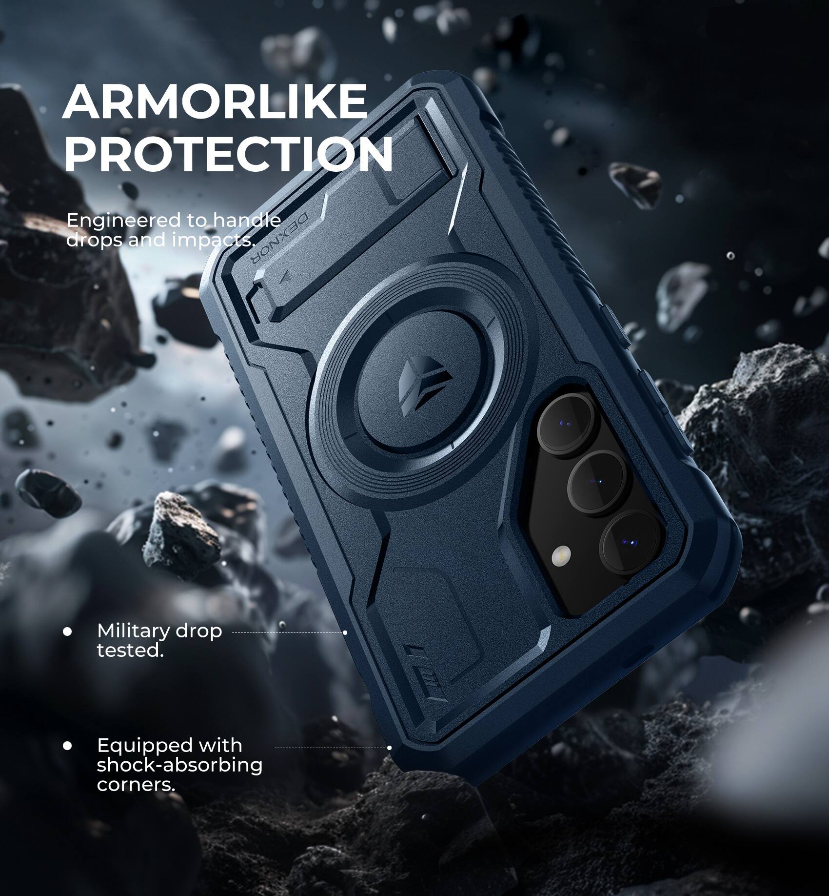 ARMORLIKE PROTECTION  
Engineered to handle drops and impacts.  
- Military drop tested.  
- Equipped with shock-absorbing corners.