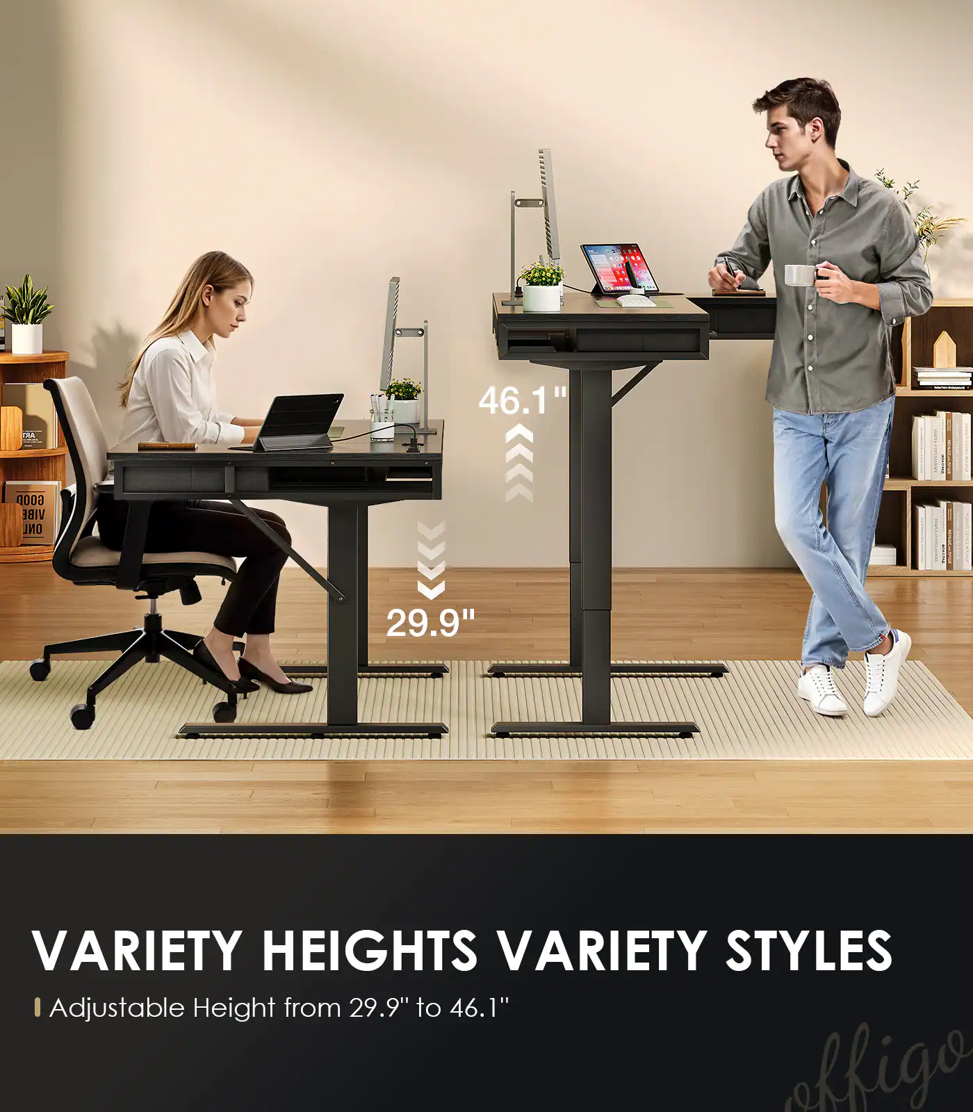 SA 46.1" GOOD VIBE ONL 29.9" VARIETY HEIGHTS VARIETY STYLES I Adjustable Height from 29.9" to 46.1" affigo