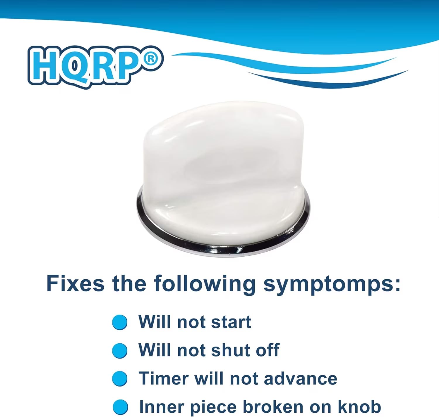 HQRP® Fixes the following symptoms:  
- Will not start  
- Will not shut off  
- Timer will not advance  
- Inner piece broken on knob